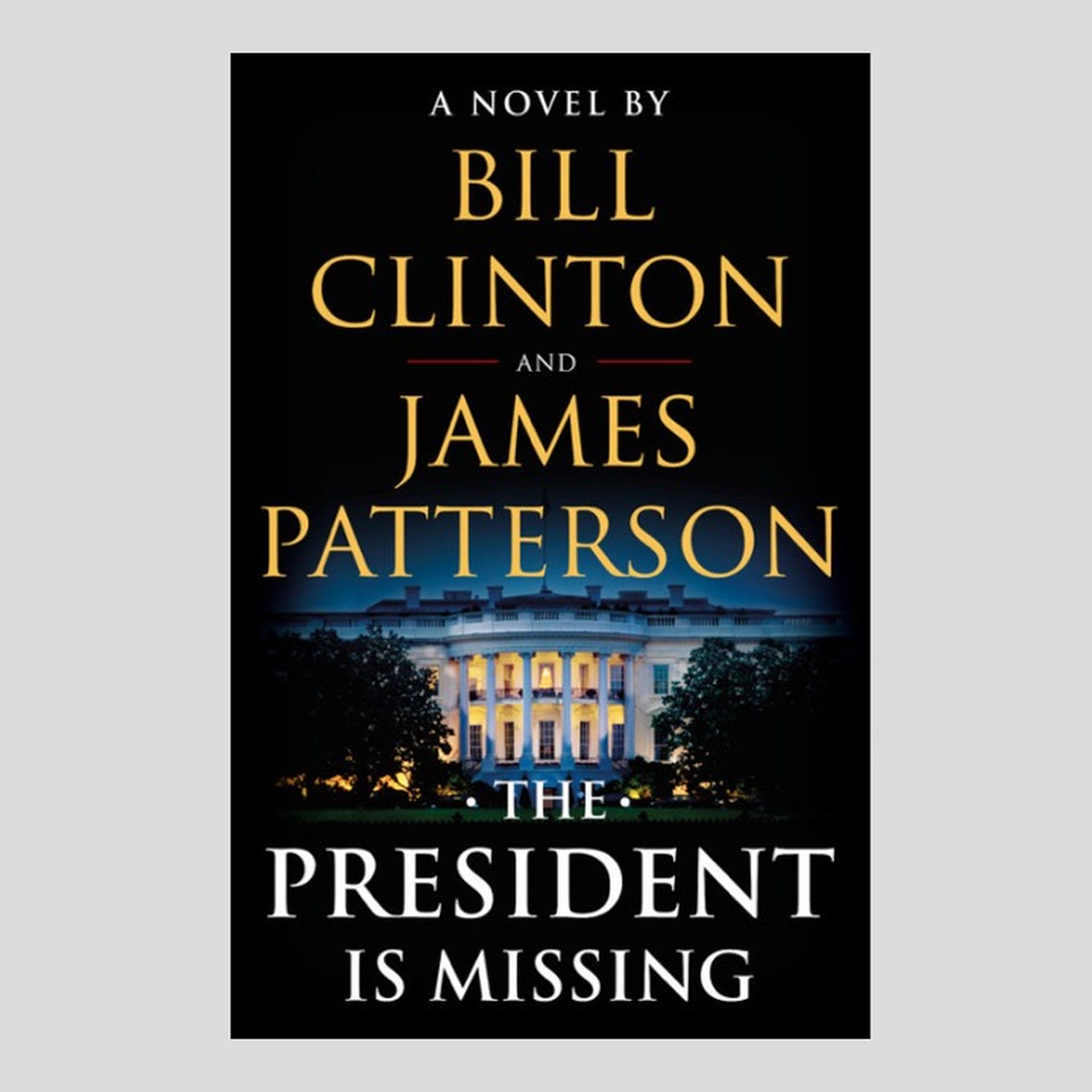 Bill Clinton and James Patterson's book, The President is Missing