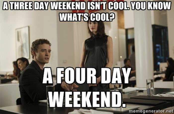 four day weekend