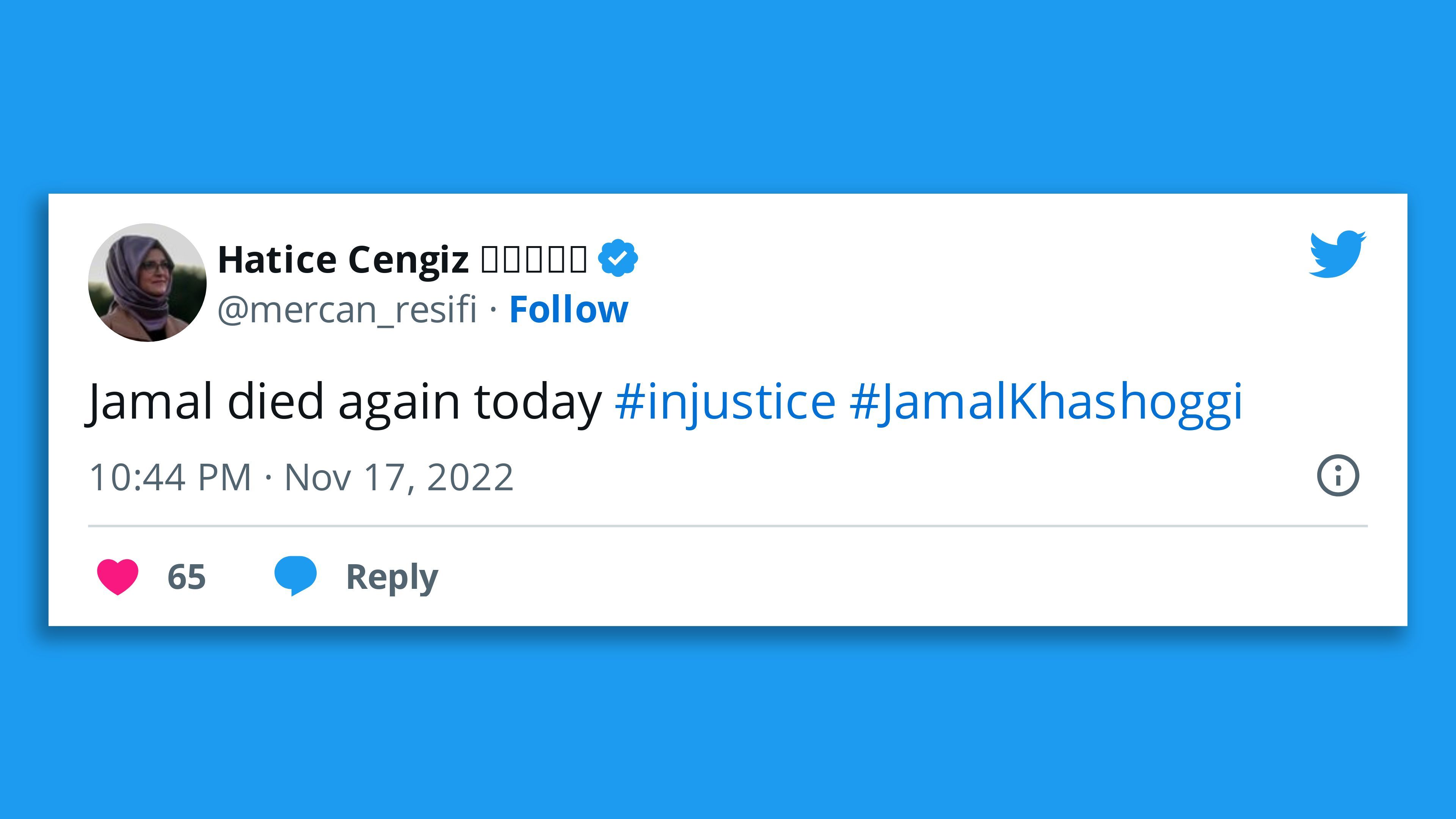 Jamal Khashoggi의 여자 친구가 말한 트윗의 스크린 샷 "자말이 오늘 또 죽었다 #injustice" Biden 행정부가 사우디 아라비아 왕자에게 면책권이 있다고 말한 것에 대한 응답입니다.