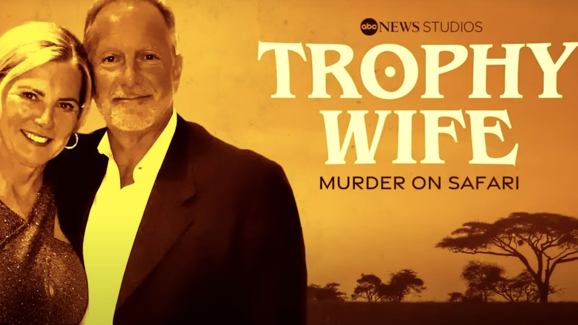 Photo of a smiling man and woman against an orange background with acacia trees silhouette, titled "Trophy Wife: Murder on Safari" by ABC News Studios.