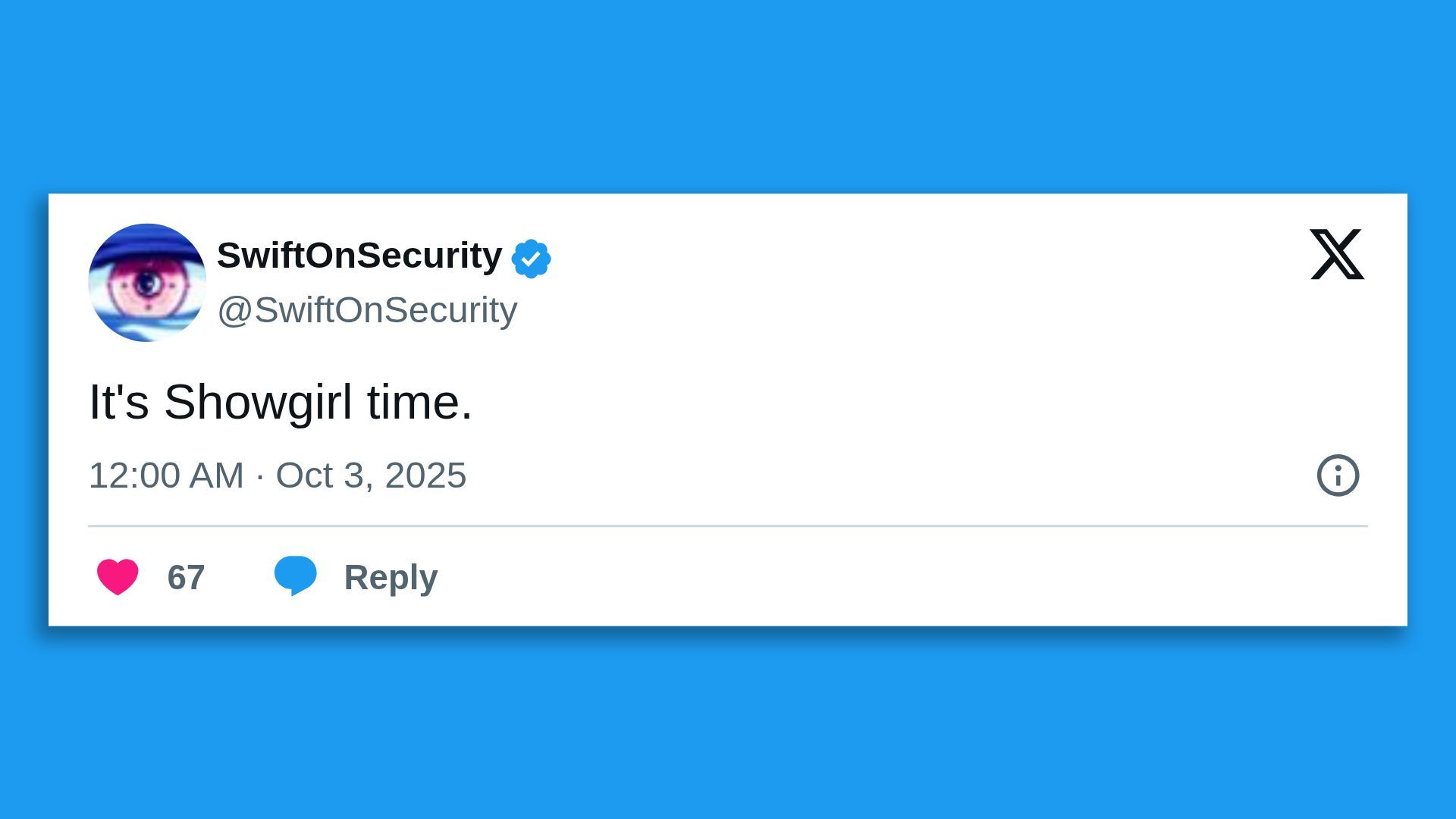 Tweet from SwiftOnSecurity saying, "It's Showgirl time." posted at 12:00 AM on Oct 3, 2025, with 67 likes and a reply option, shown on a blue background.