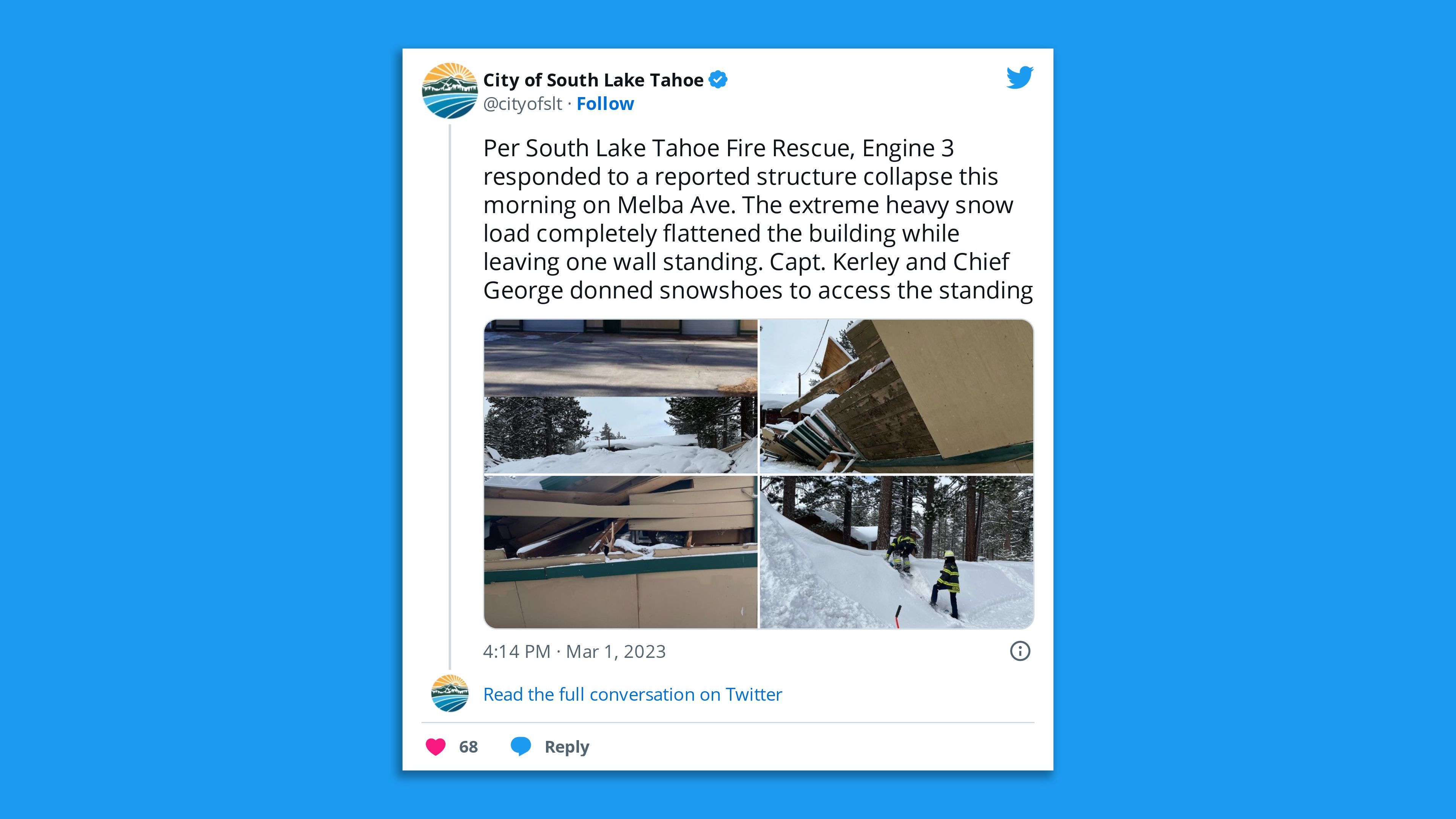A City of Lake Tahoe tweet Wednesday stating: "Per South Lake Tahoe Fire Rescue, Engine 3 responded to a reported structure collapse this morning on Melba Ave. The extreme heavy snow load completely flattened the building while leaving one wall standing."