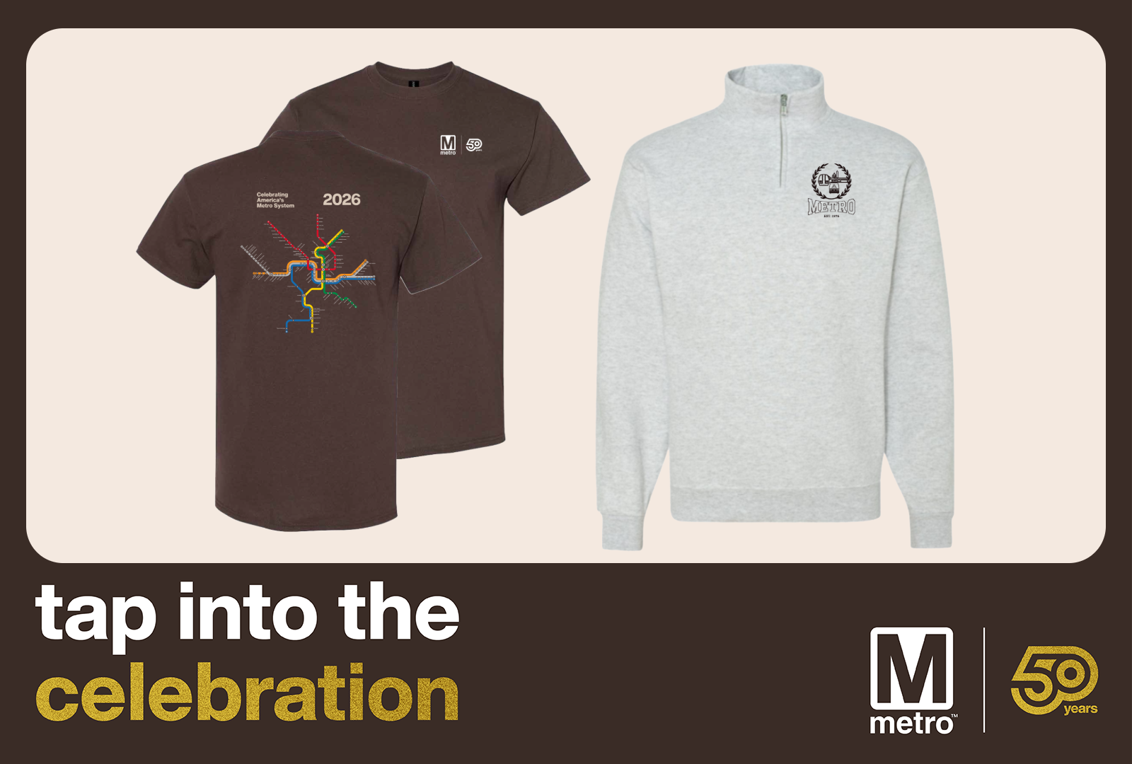 Two apparel items on a beige background: a dark brown T-shirt with a colorful subway map and "2026" on the back, and a light gray quarter-zip with a Metro crest on the chest; bottom slogan "tap into the celebration".