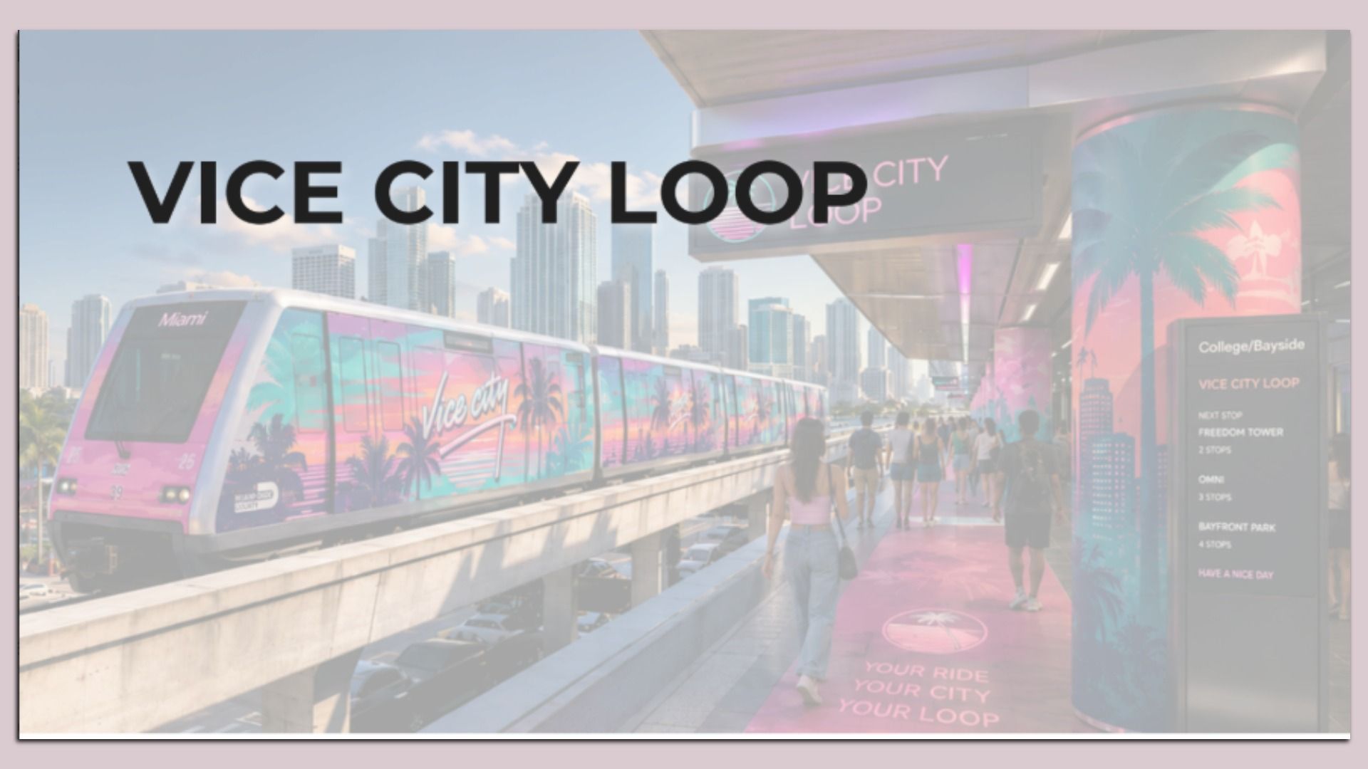 Pink tropical metro tram at a station with a city skyline in the background. Large black text "VICE CITY LOOP" across the scene; people stand on the platform.