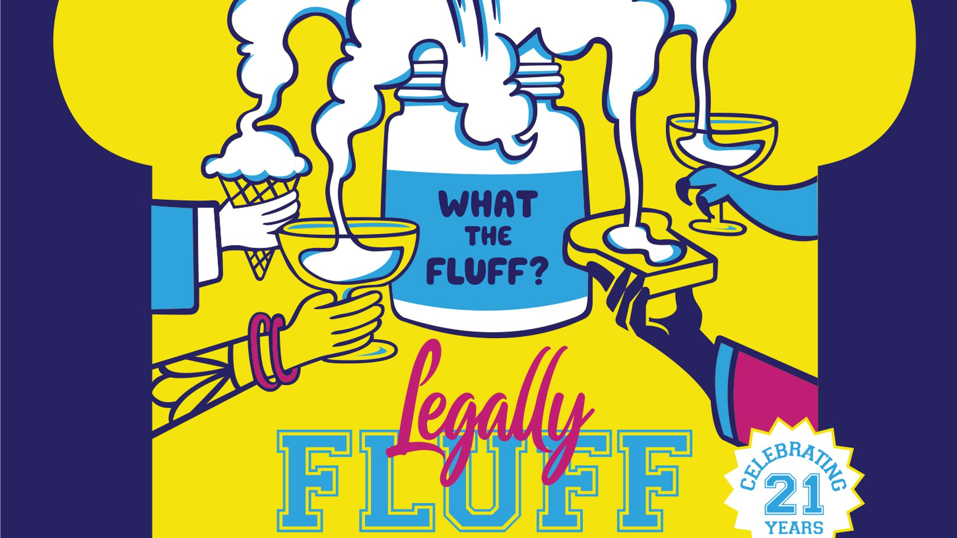 Bright poster: yellow rounded panel on dark blue. A blue jar labeled "WHAT THE FLUFF?" emits steam as hands raise a cone and glasses. Text: "A TOAST TO UNION SQUARE" Somerville 2026.