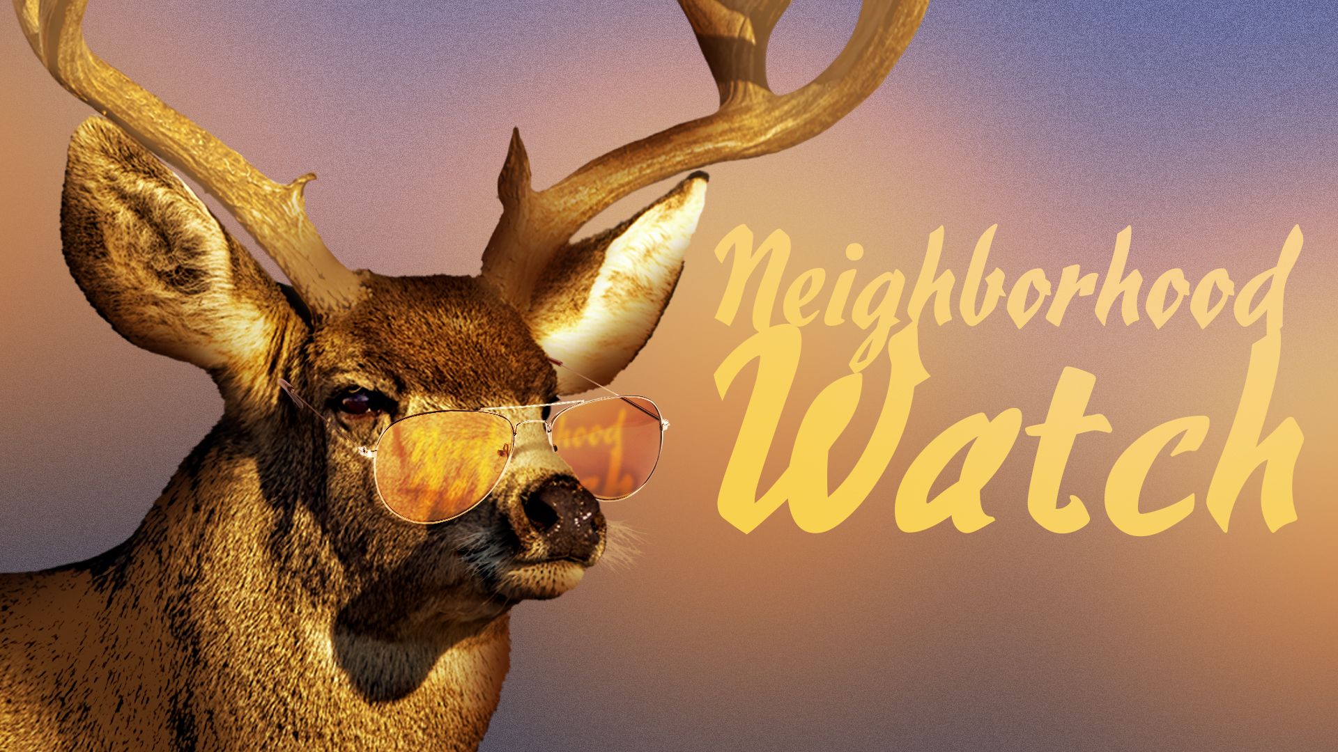 Illustration of a deer in sunglasses next to the text "Neighborhood Watch"
