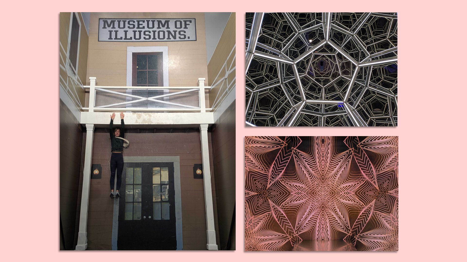 Collage on a pink backdrop: left photo shows a person hanging from a balcony beneath a sign reading "MUSEUM OF ILLUSIONS"; right top shows a metallic geometric lattice; right bottom a pink kaleidoscopic pattern.