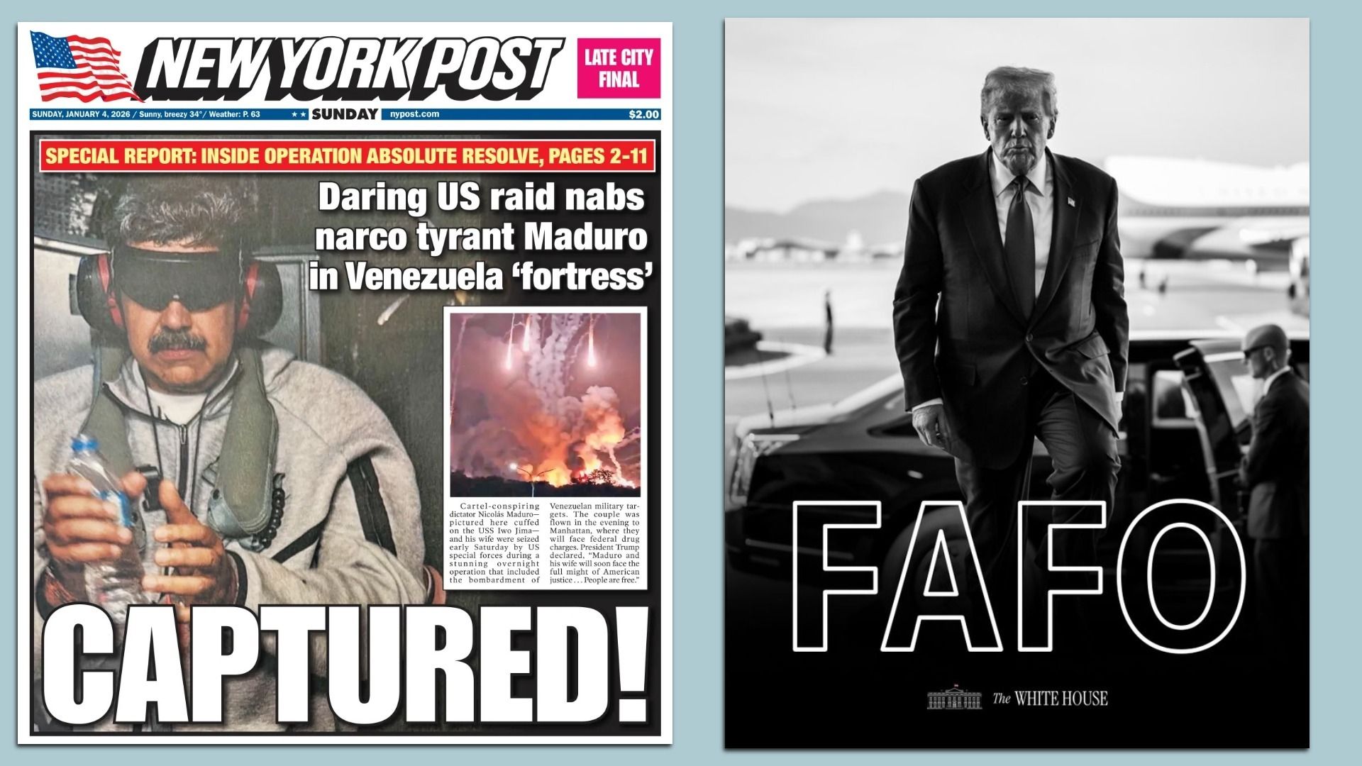 Side-by-side images: Left, New York Post cover with headline 'CAPTURED!' showing blindfolded Nicolás Maduro in handcuffs and a fire explosion photo. Right, black and white of Trump walking from car, text FAFO.