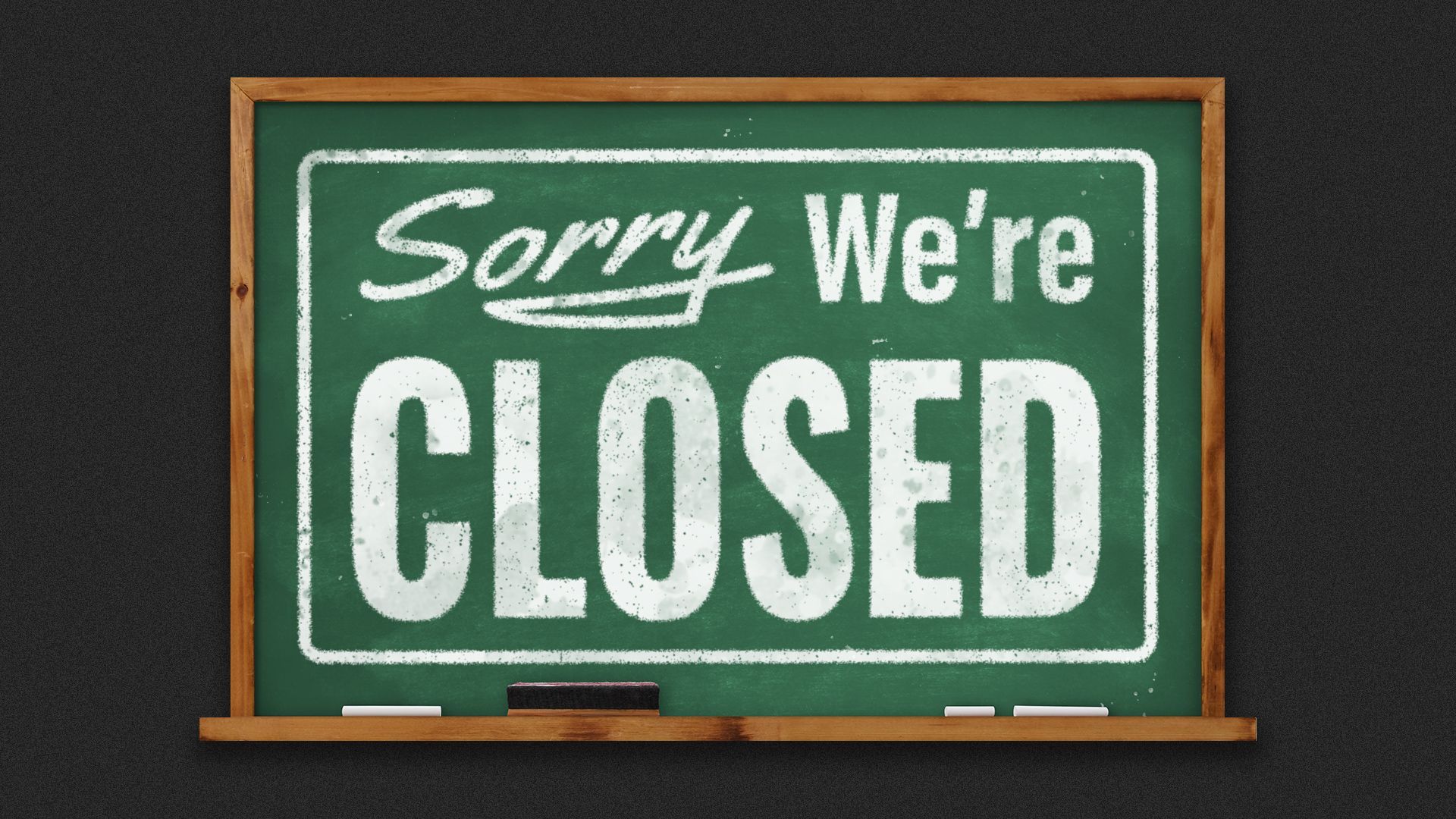 Illustration of a chalkboard with "Sorry We're Closed" written in chalk.