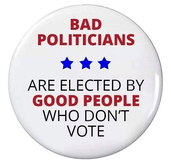 bad-politicians-are-elected-by-good-people-who-don't-vote