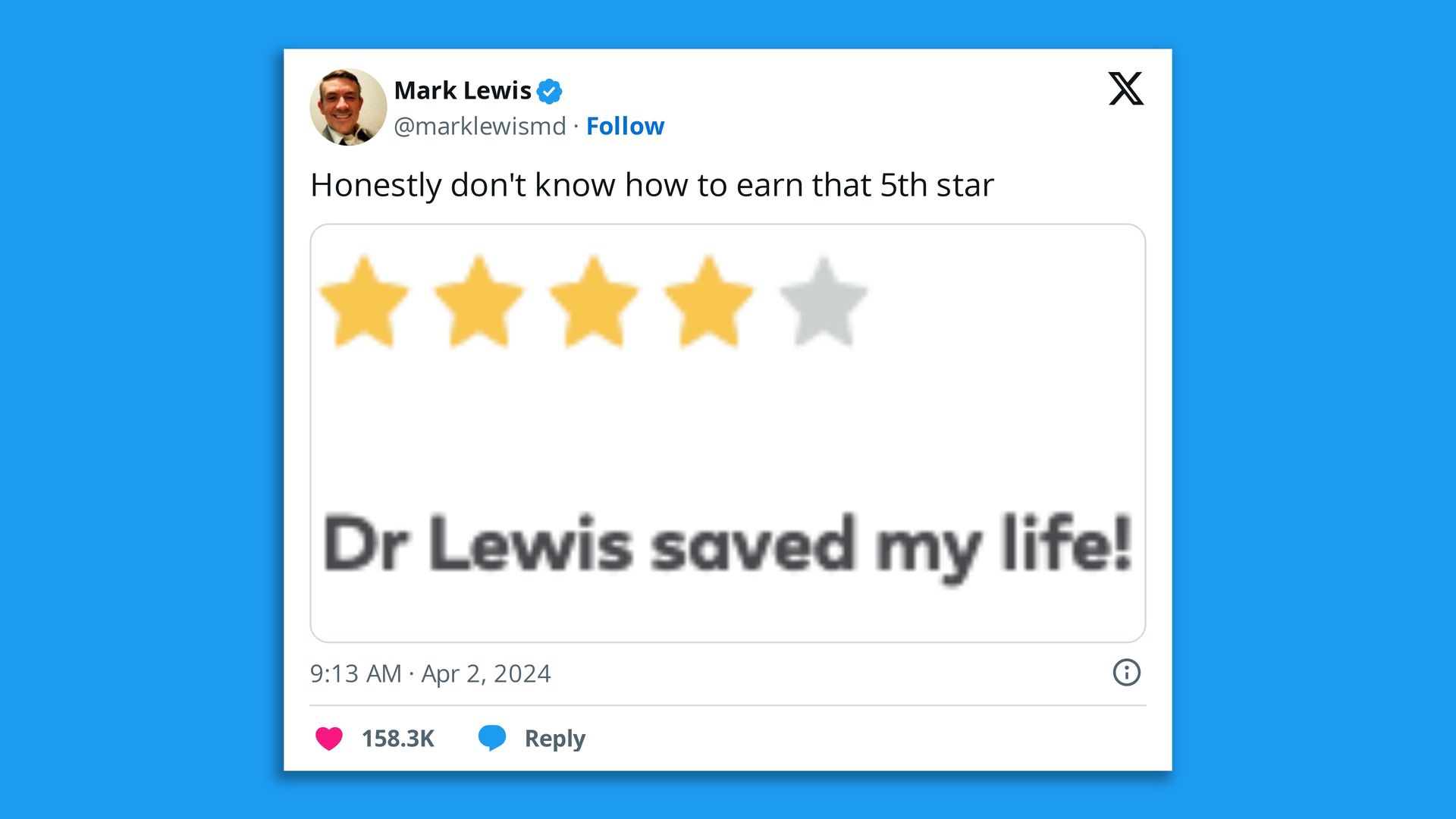 A tweet screenshot from @marklewismd that says: Honestly don't know how to earn that 5th star in response to a four out of five star review that says: "Dr Lewis saved my life."
