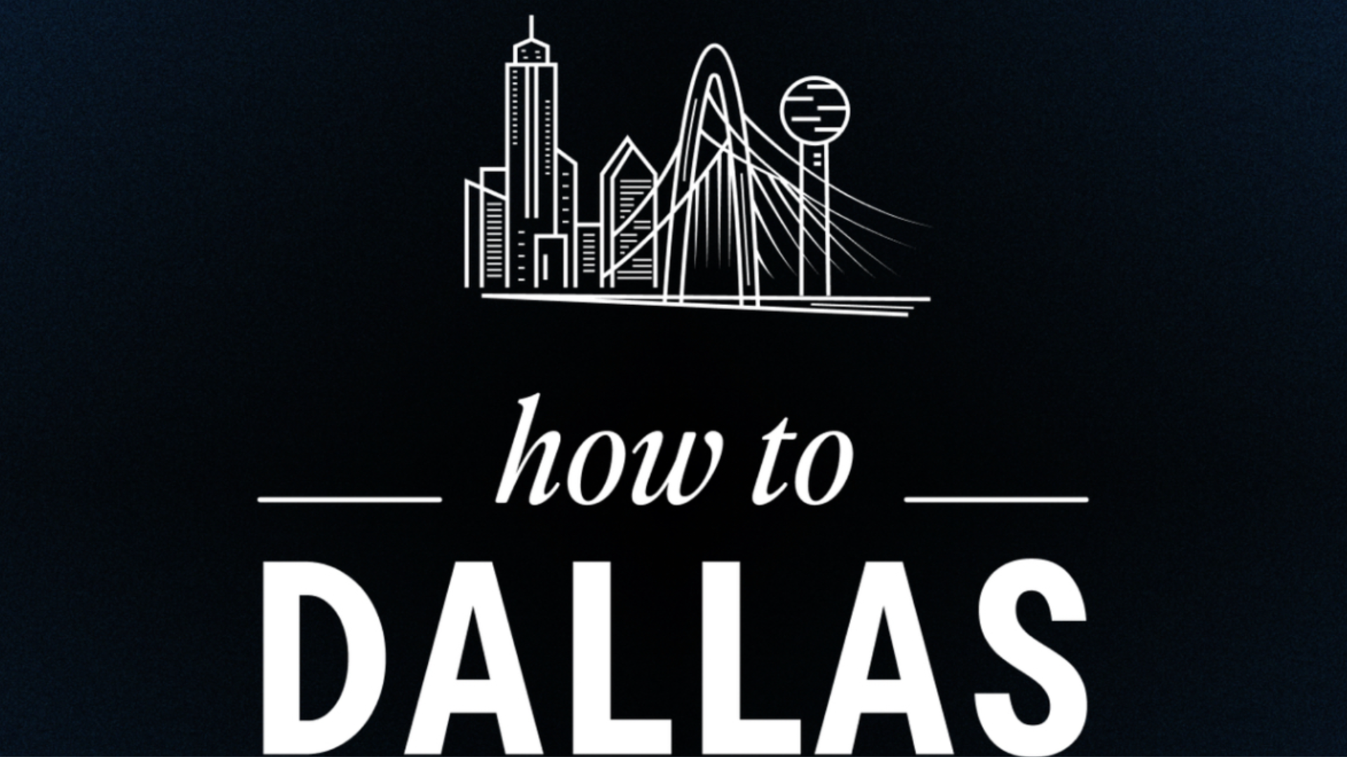 "How to DALLAS" written in black and white font 