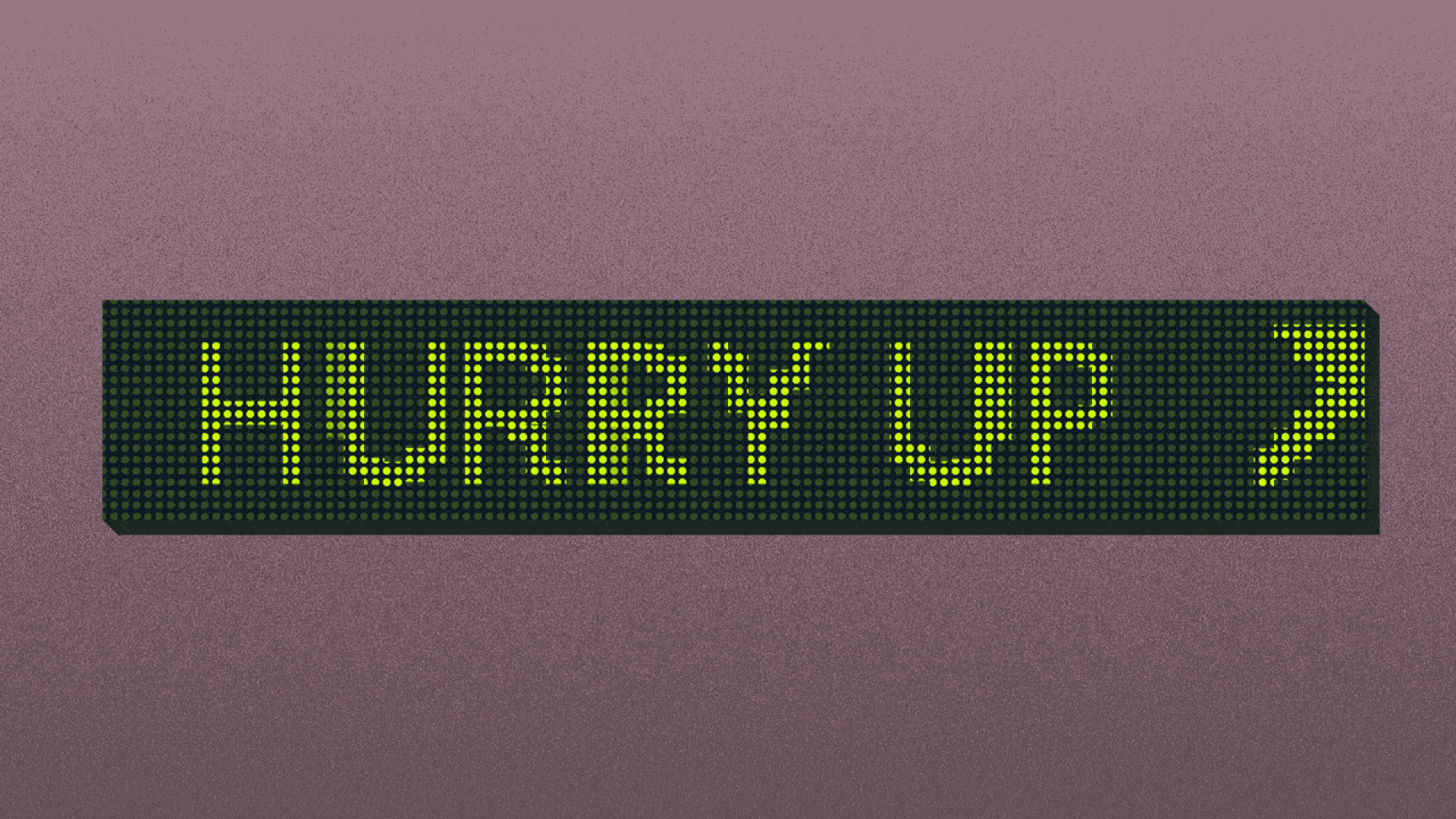 Animated illustration of a stock ticker with the words HURRY UP, LET'S GO, GIDDY UP, and WE DON'T HAVE ALL DAY, and some upward arrows running across it.