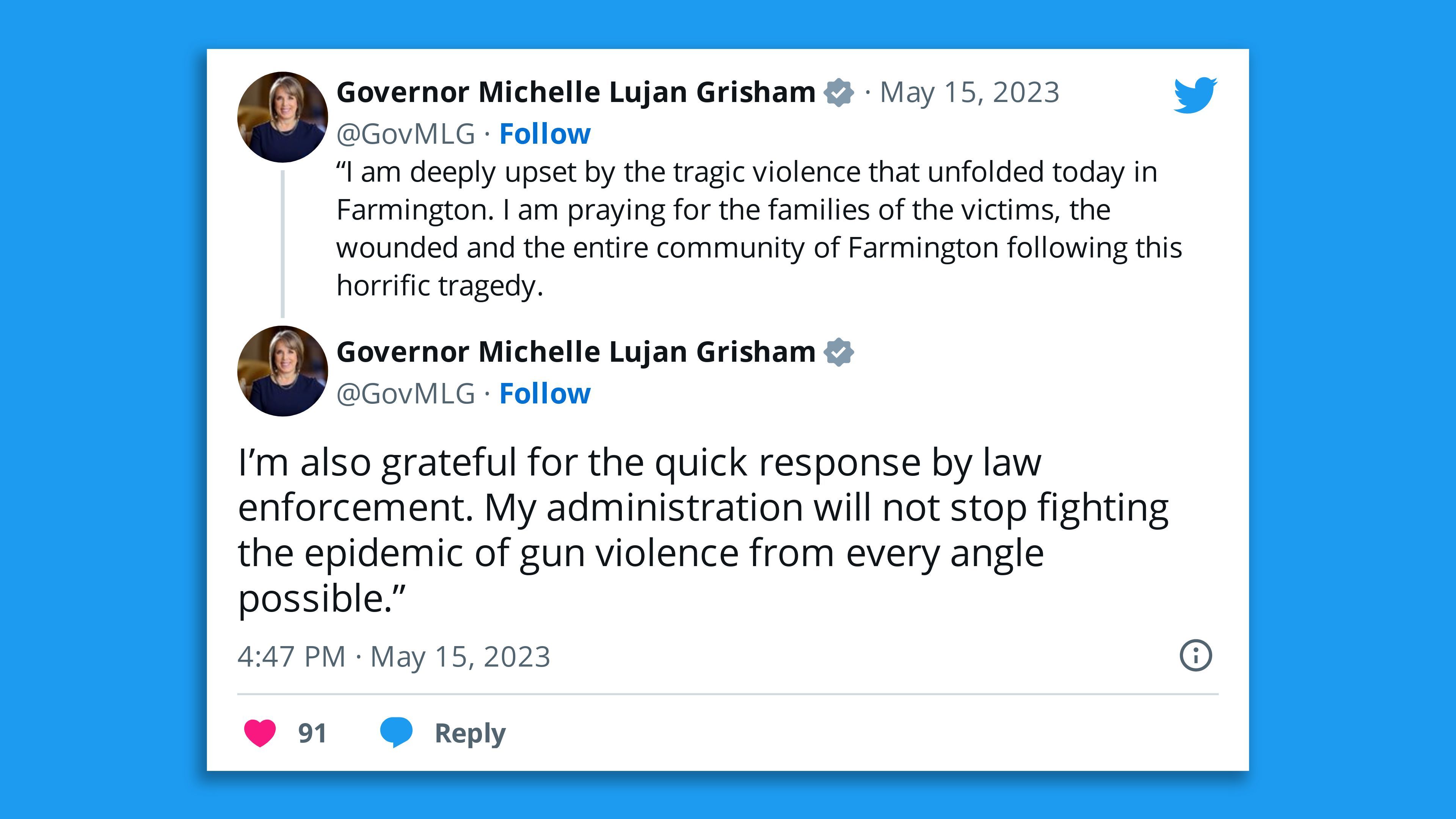 A screenshot of a tweet by New Mexico's governor saying: "“I am deeply upset by the tragic violence that unfolded today in Farmington. I am praying for the families of the victims, the wounded and the entire community of Farmington following this horrific tragedy. Governor Michelle Lujan Grisham @GovMLG I’m also grateful for the quick response by law enforcement. My administration will not stop fighting the epidemic of gun violence from every angle possible.”