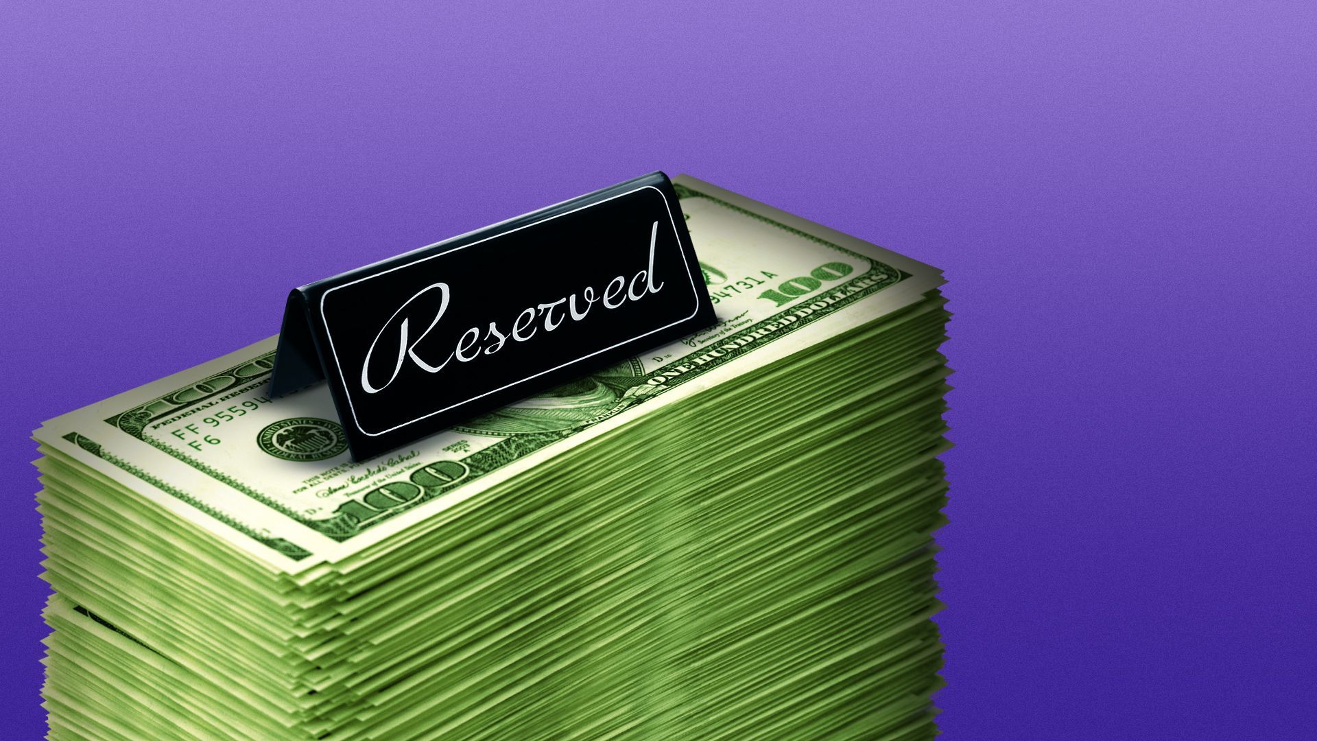 Illustration of a stack of hundred dollar bills with a small placard that reads, "Reserved" sitting on top.  