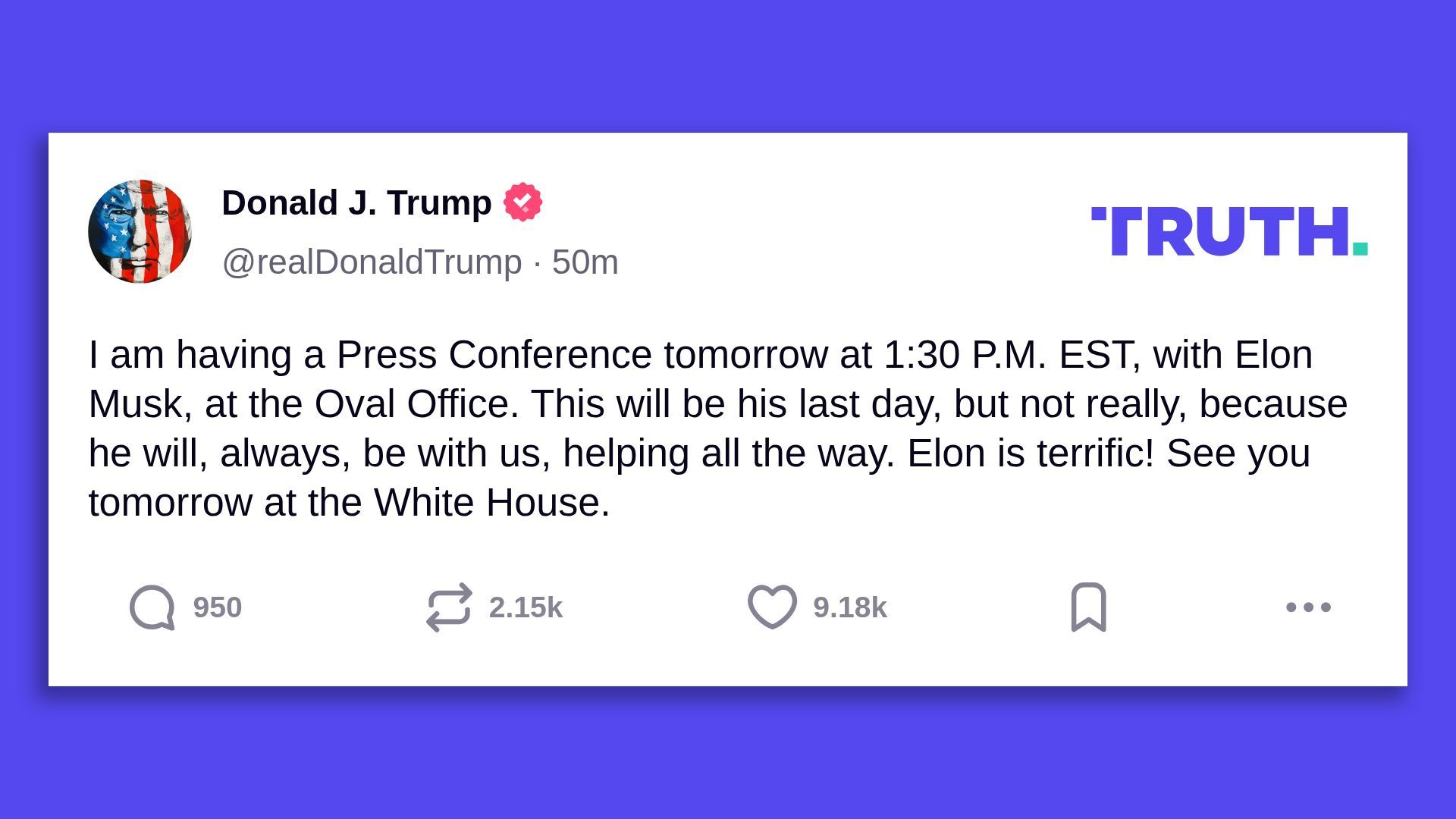 Trump Truth Social post: I am having a Press Conference tomorrow at 1:30 P.M. EST, with Elon Musk, at the Oval Office. This will be his last day, but not really, because he will, always, be with us, helping all the way. Elon is terrific! See you tomorrow at the White House.