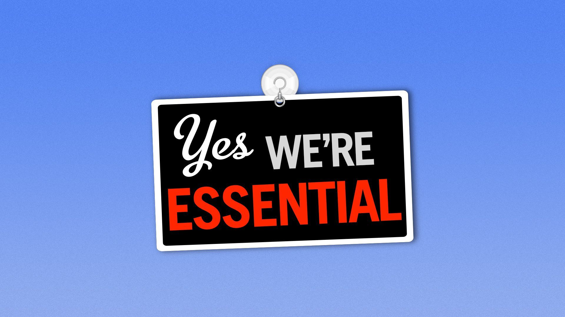 Illustration of an open sign that says , "Yes we're essential". 