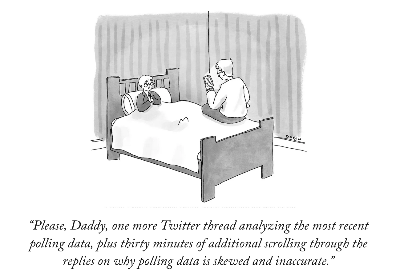 Cartoon caption: "Please, Daddy, one more Twitter thread analyzing the most recent polling data, plus thirty minutes of additional scrolling through the replies on why polling data is skewed and inaccurate."