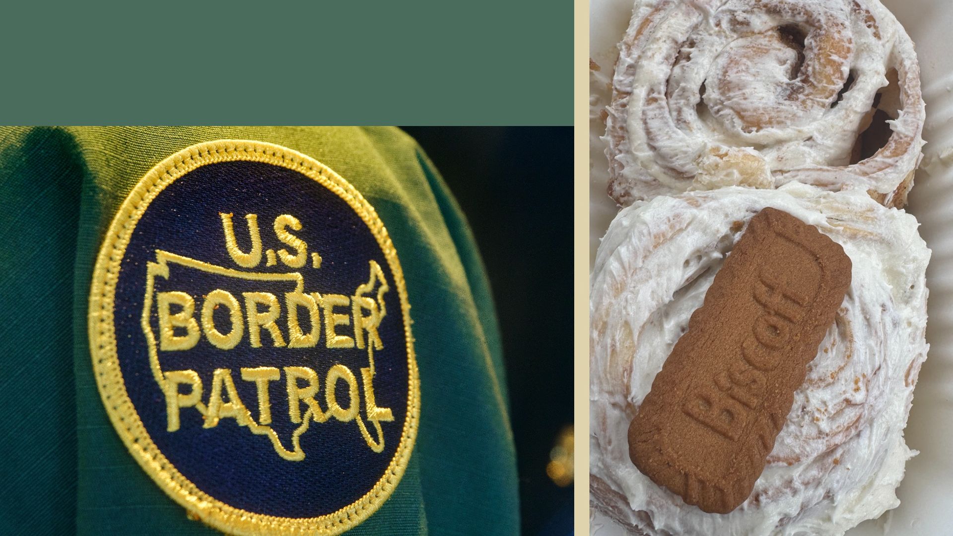 Collage of Border Patrol patch (left) and vertical image of two cinnamon rolls. Bottom cinnamon roll has a biscoff cookie on tio.