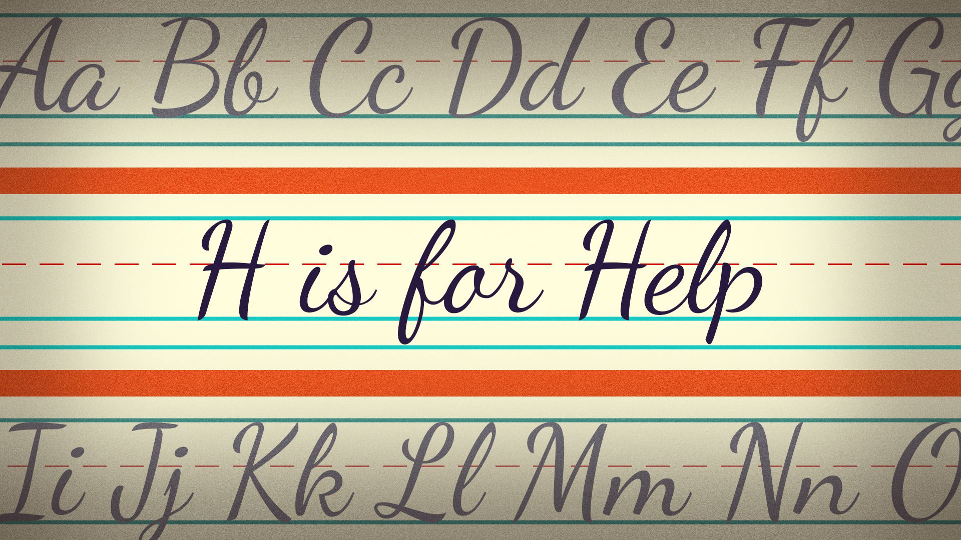 Illustration of a cursive alphabet poster with "H is for Help" written on it.