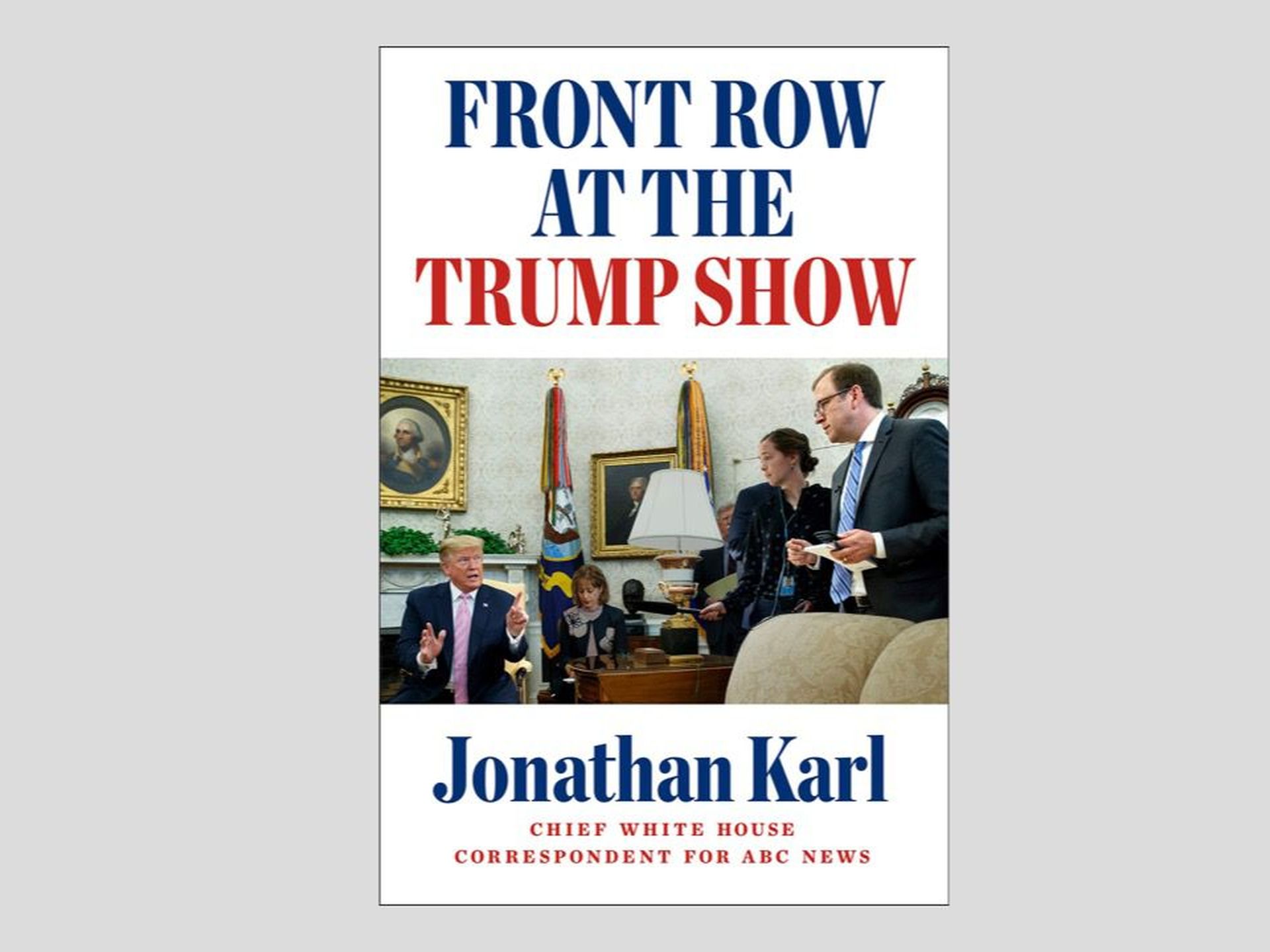 Jonathan Karl s new book details how John Kelly shot down Trump s