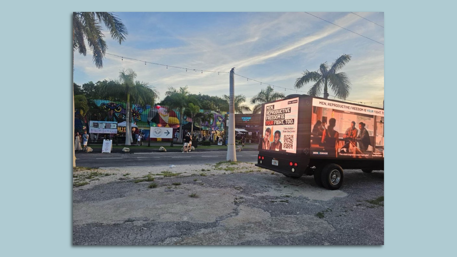 A truck bearing digital billboards urges men to get involved in the pro-choice fight in Wynwood.