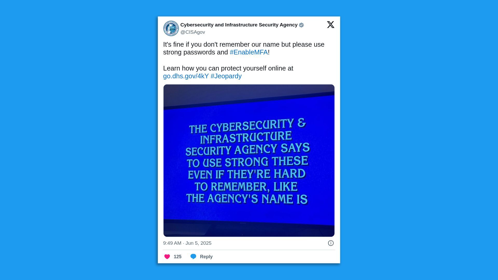 Image of a post on X from CISA with a Jeopardy photo that reads, "The Cybersecurity and Infrastructure Security Agency says to use strong these even if they're hard to remember"