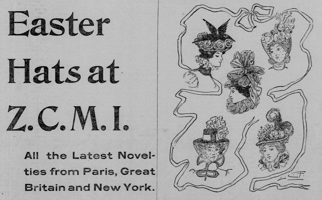 An ad from 1897 reads "Easter Hats at Z.C.M.I. with illustrations of women in hats.