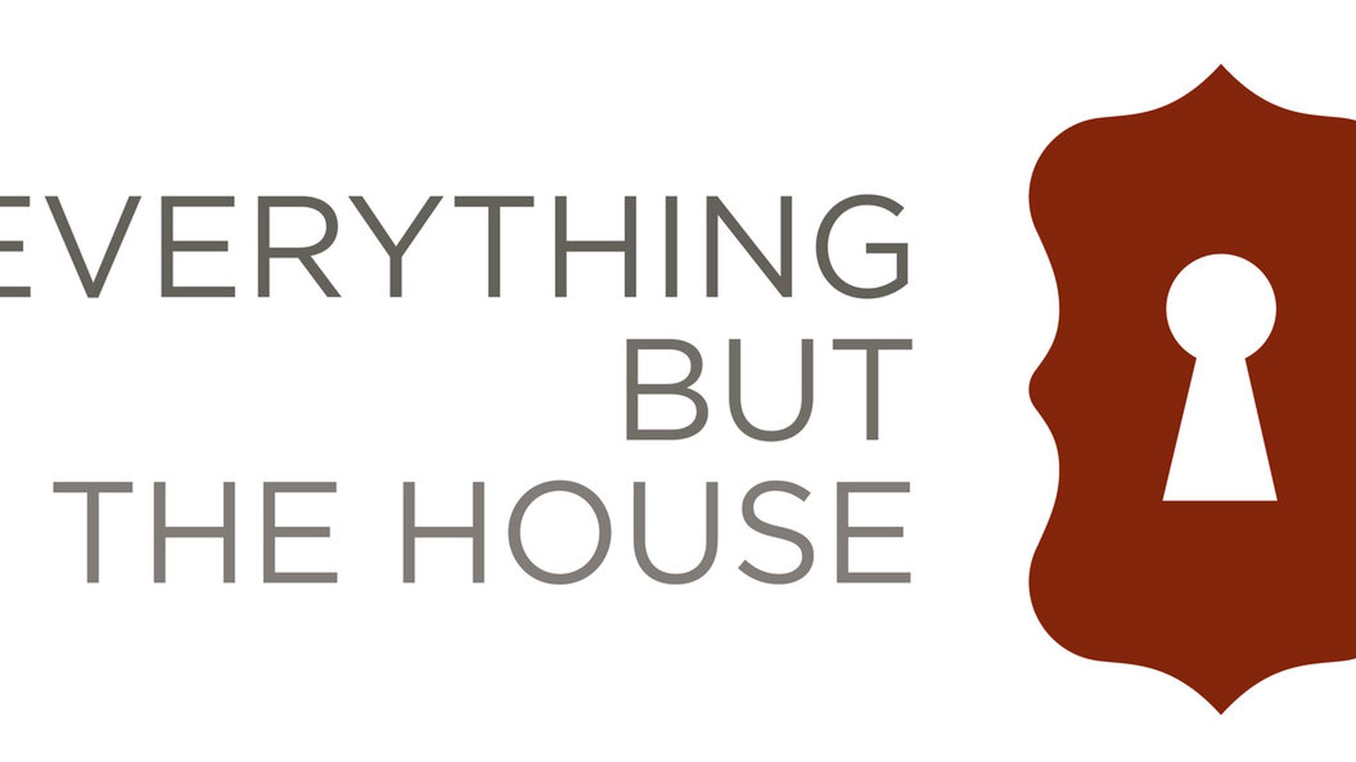 everything but the house