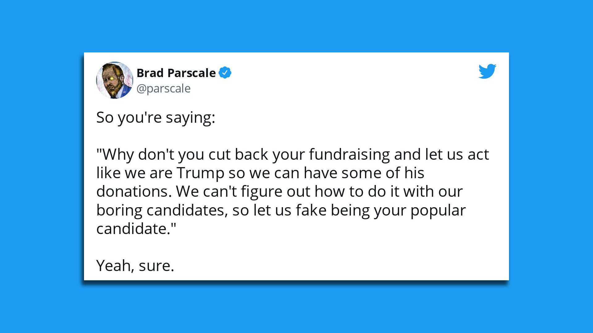 Image of a tweet from Brad Parscale, reacted to an Axios story about former President Trump's role in GOP fundraising.
