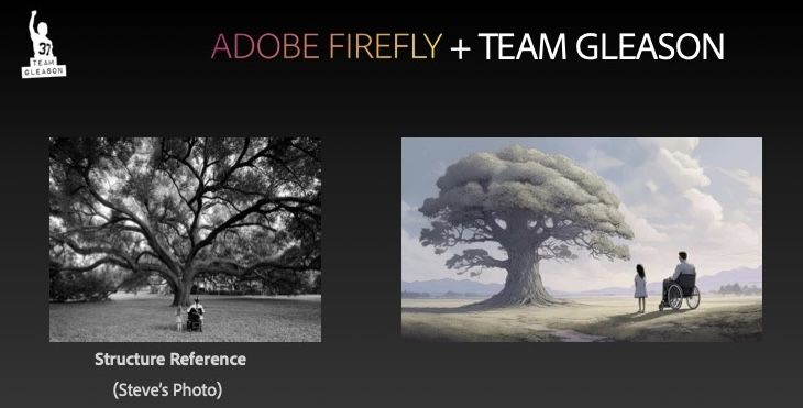 A slide that says Adobe Firefly + Team Gleason, with a black and white photo of a small child standing next to Gleason in his wheelchair, looking at an oak tree, and a colorized and stylized version created by AI next to it.