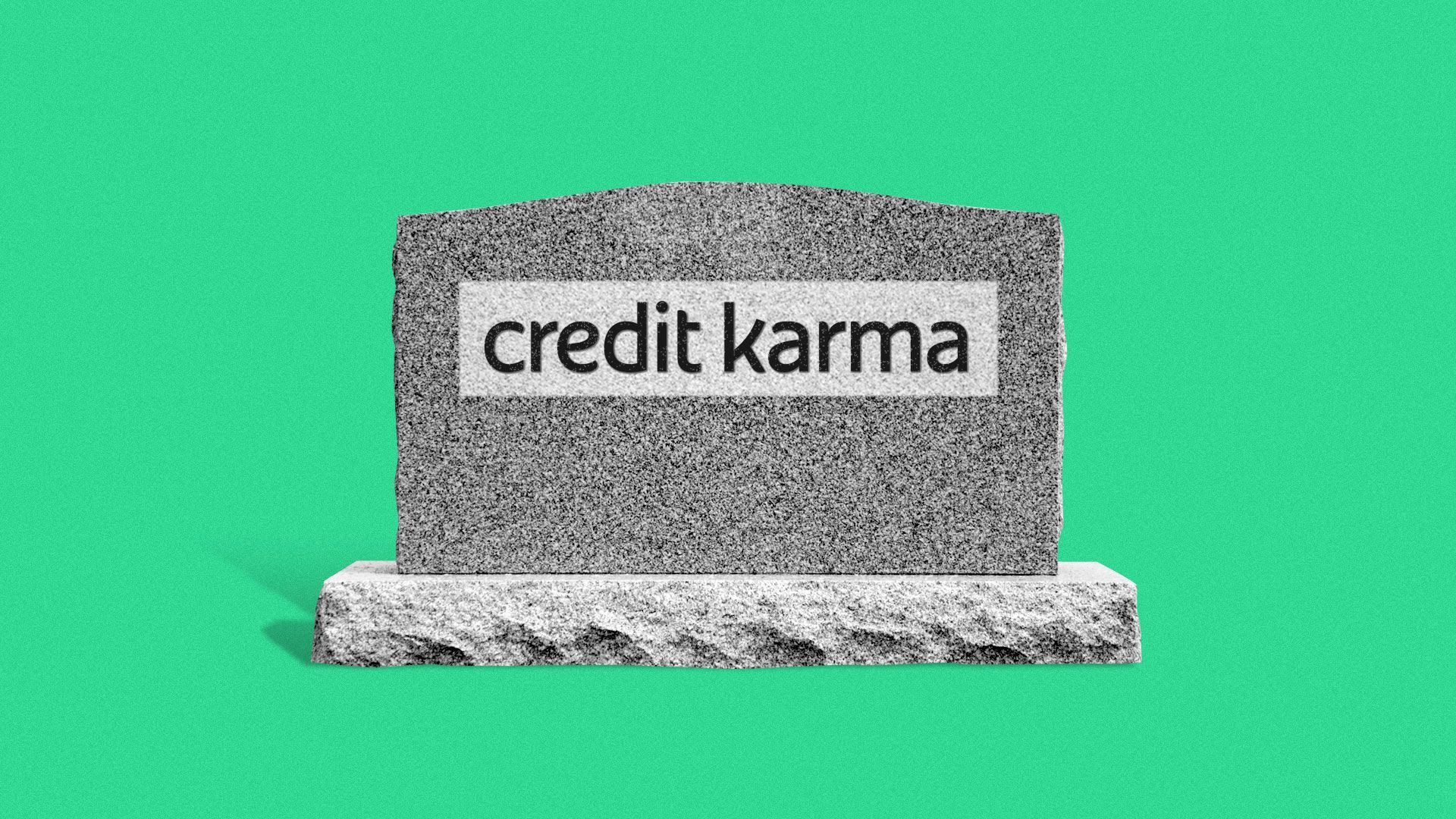 Credit Karma written on a grave stone.