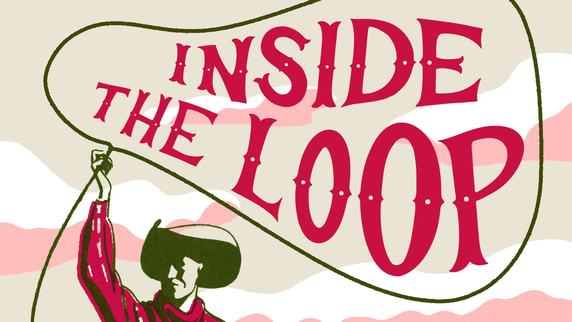 Illustration of a cowboy with a lasso around the words "Inside the Loop."