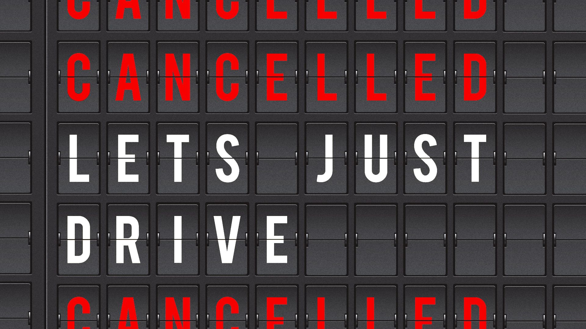 Illustration of a board of cancelled departures, with one reading "let's just drive."