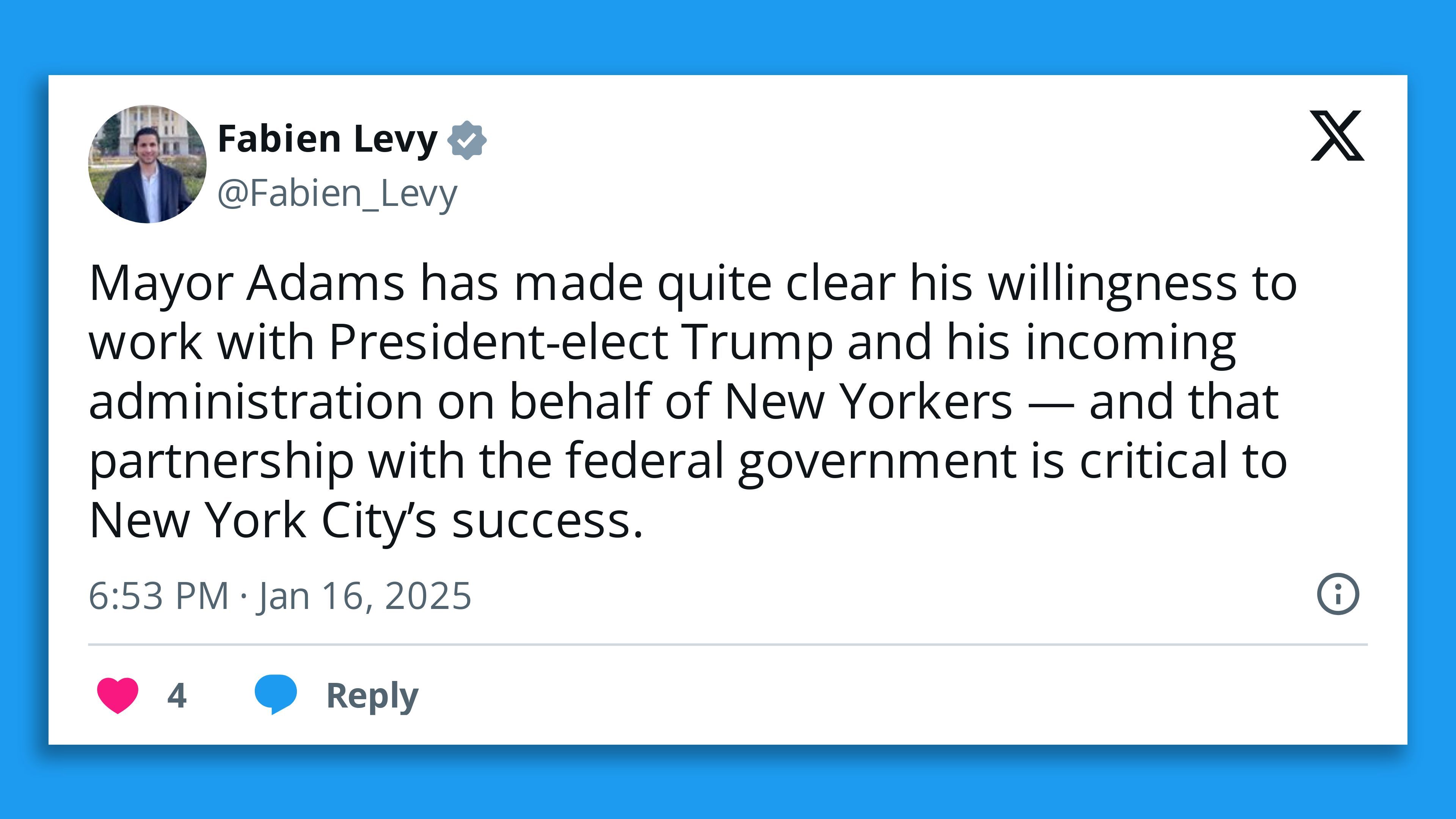 A screenshot of a tweet by NYC Mayor Adams' aide, saying: "Mayor Adams has made quite clear his willingness to work with President-elect Trump and his incoming administration on behalf of New Yorkers — and that partnership with the federal government is critical to New York City's success."