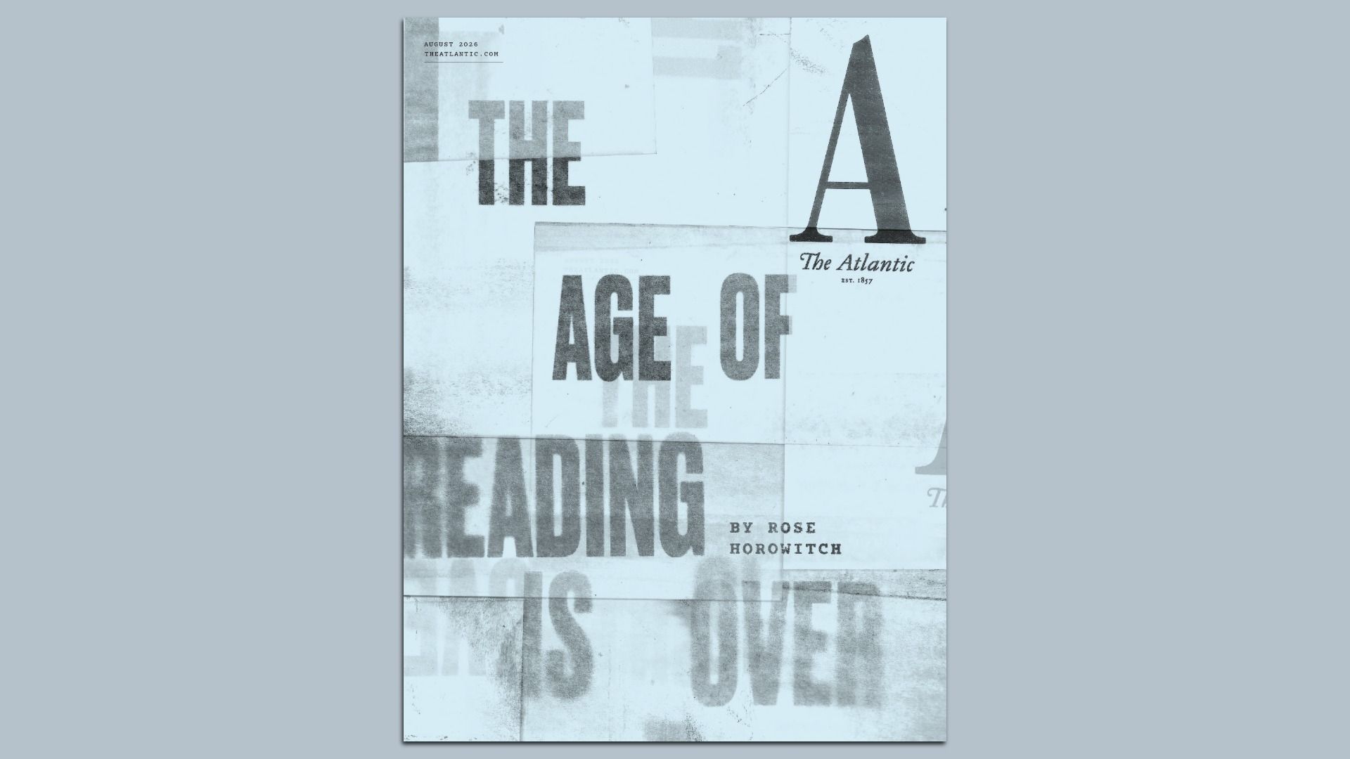 Grayscale collage poster with tiled panels showing bold words 'THE AGE OF READING'; a large 'A' on the right and the 'The Atlantic' logo nearby, with small date text in the upper left.