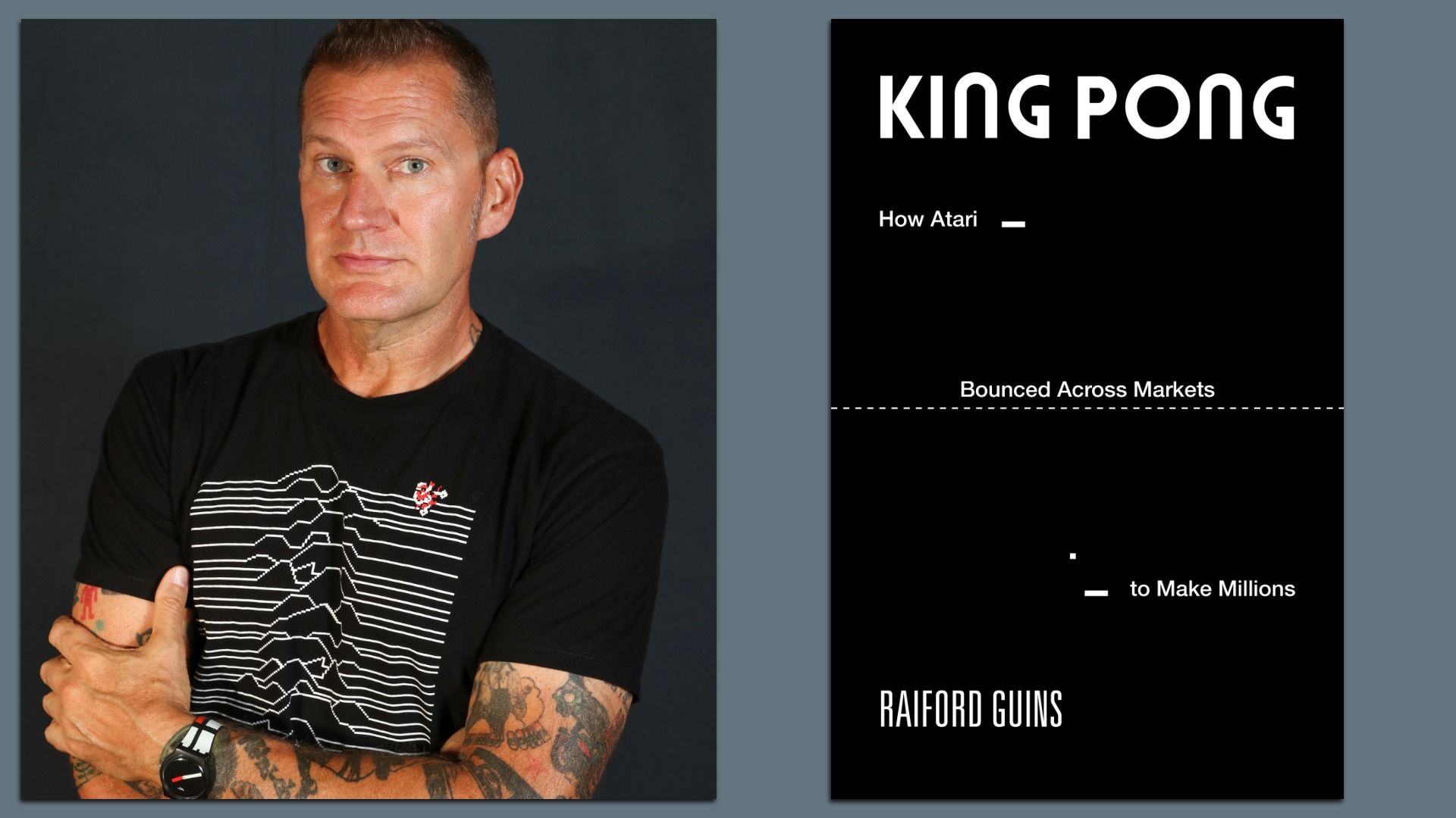 Left: tattooed man in a black T-shirt with white geometric lines. Right: black book cover titled "KING PONG" with subtitle "How Atari" and author name "RAIFORD GUNS" at the bottom.
