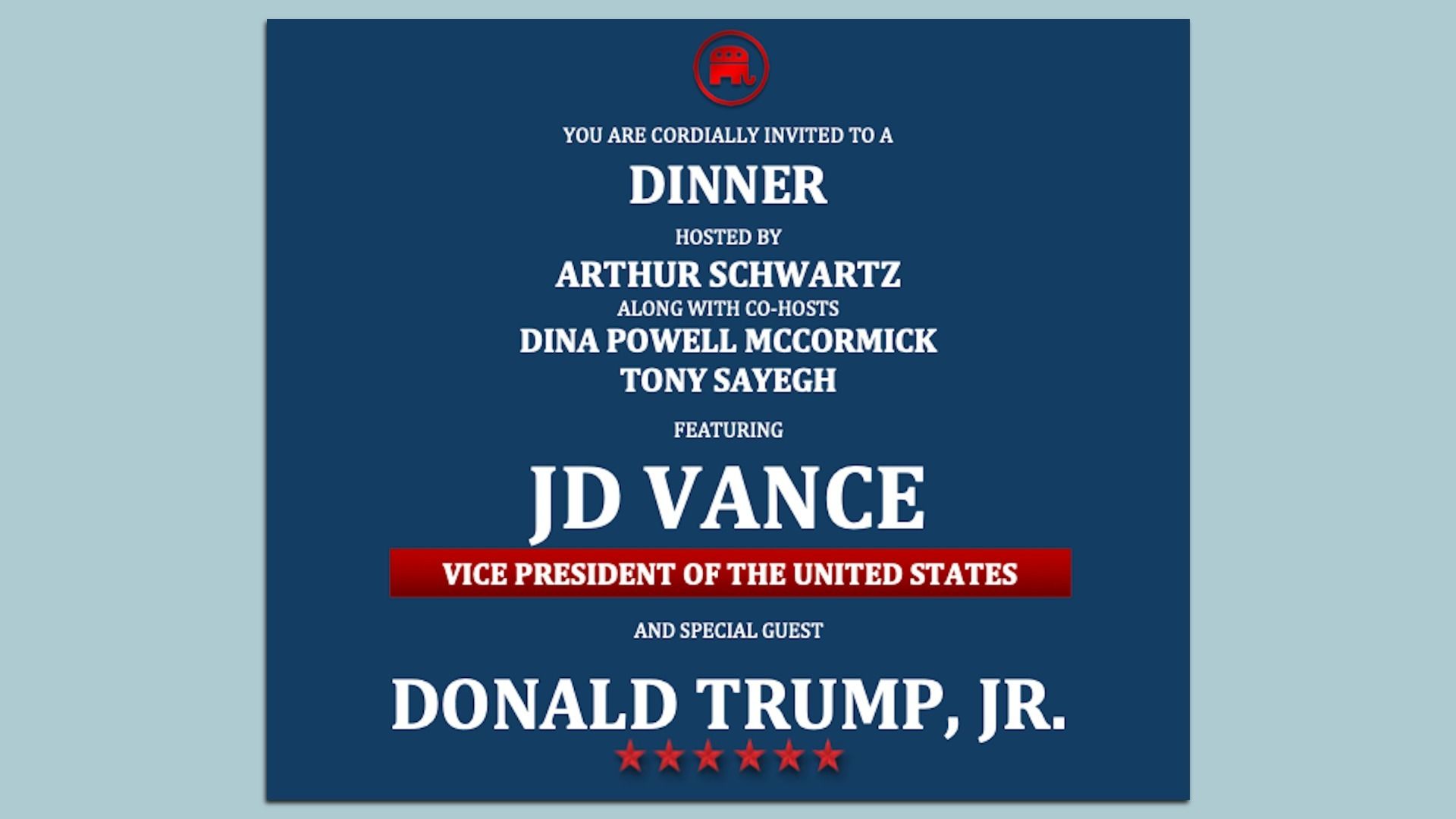 Dinner invitation with Republican elephant logo, hosts Arthur Schwartz, Dina Powell McCormick, Tony Sayegh, featuring JD Vance, Vice President of the United States, and special guest Donald Trump Jr., on blue background.
