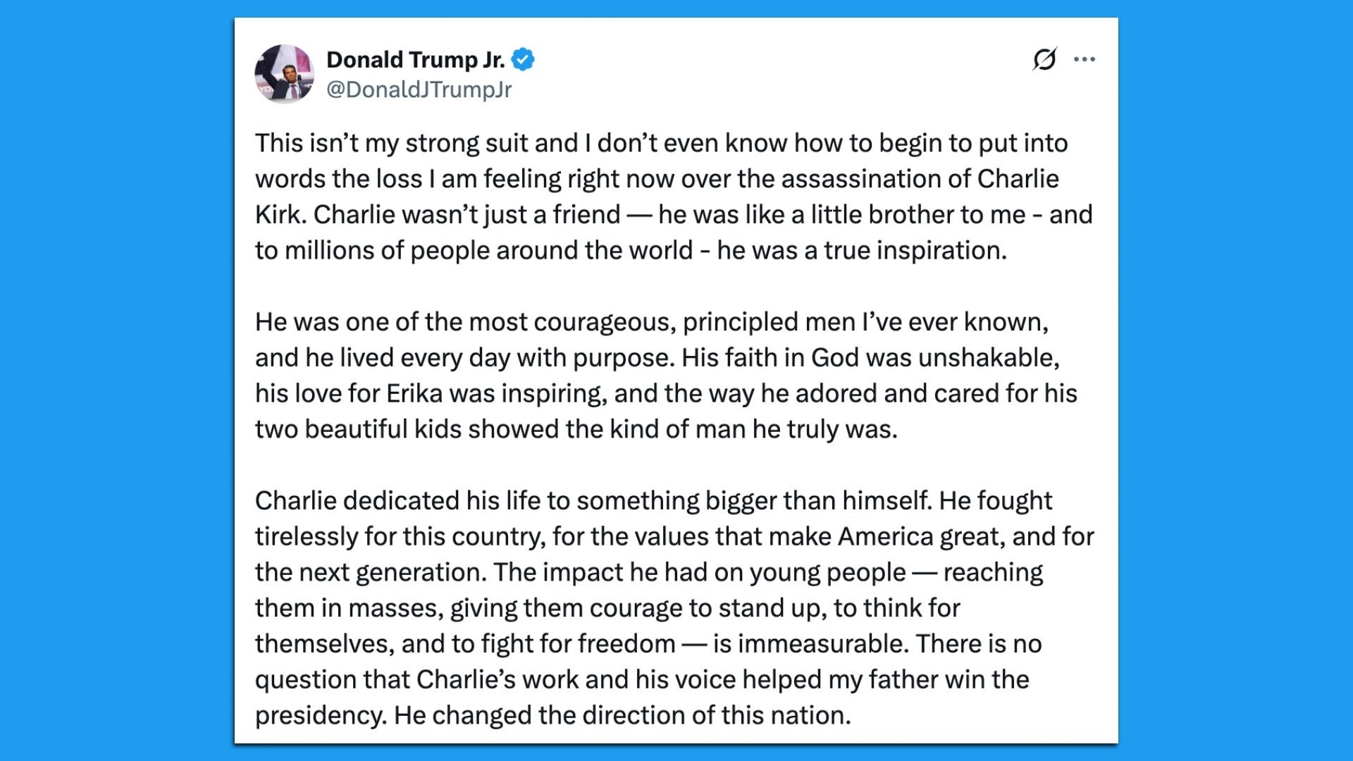Tweet from Donald Trump Jr. expressing grief over Charlie Kirk's assassination, describing Kirk as courageous, principled, a devoted family man, and an influential voice for America and youth.