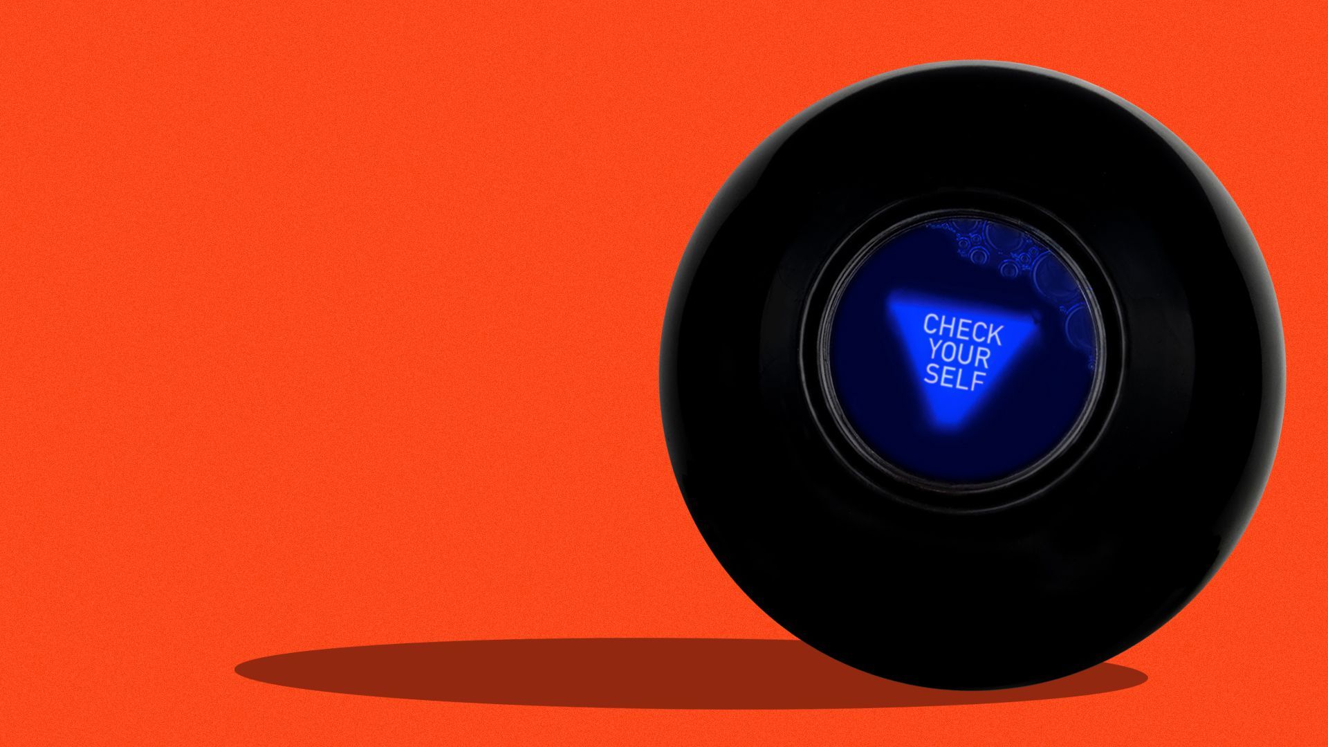 Illustration of a magic 8-ball that reads, "Check yourself."