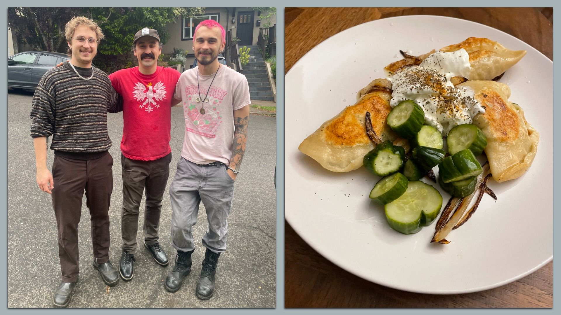 Three casually dressed men pose with arms around each other on a residential street; on the right, a plate of golden dumplings with sour cream, cucumber slices, and fried onions.