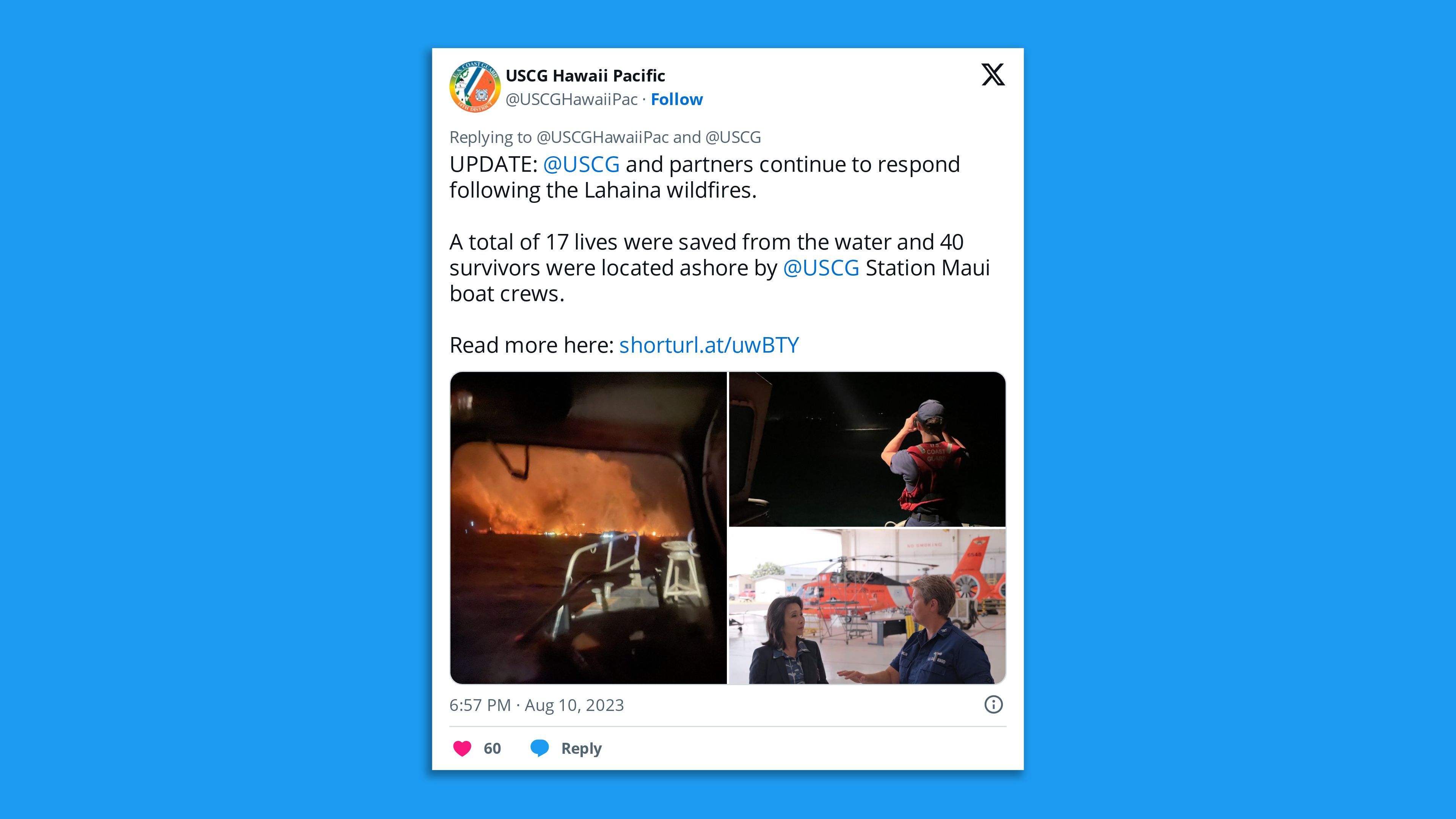 A screenshot of a tweet by the  U.S. Coast Guard in Hawaii, saying: "@USCG  and partners continue to respond following the Lahaina wildfires.   A total of 17 lives were saved from the water and 40 survivors were located ashore by  @USCG  Station Maui boat crews."