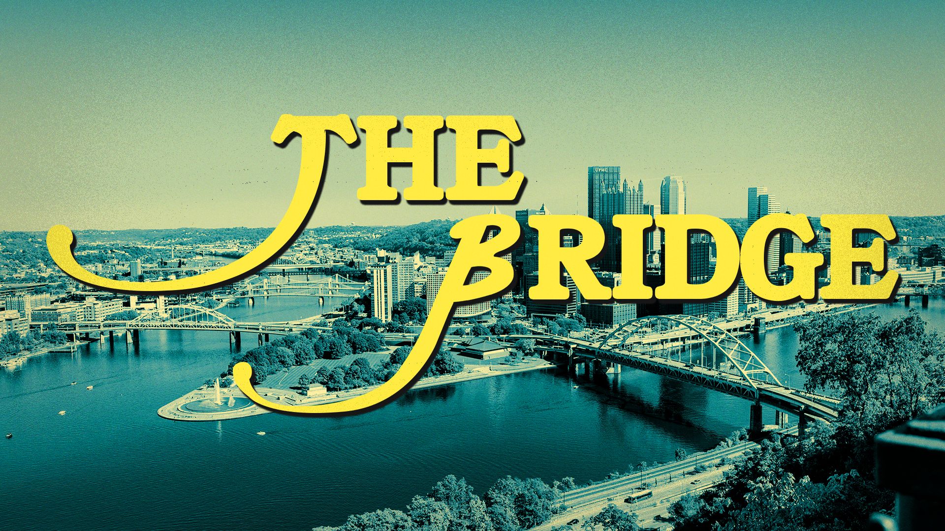 Illustration of "The Bridge" written in script, similar to Mr. Rogers Neighborhood, overlayed on a photo of Pittsburgh. 