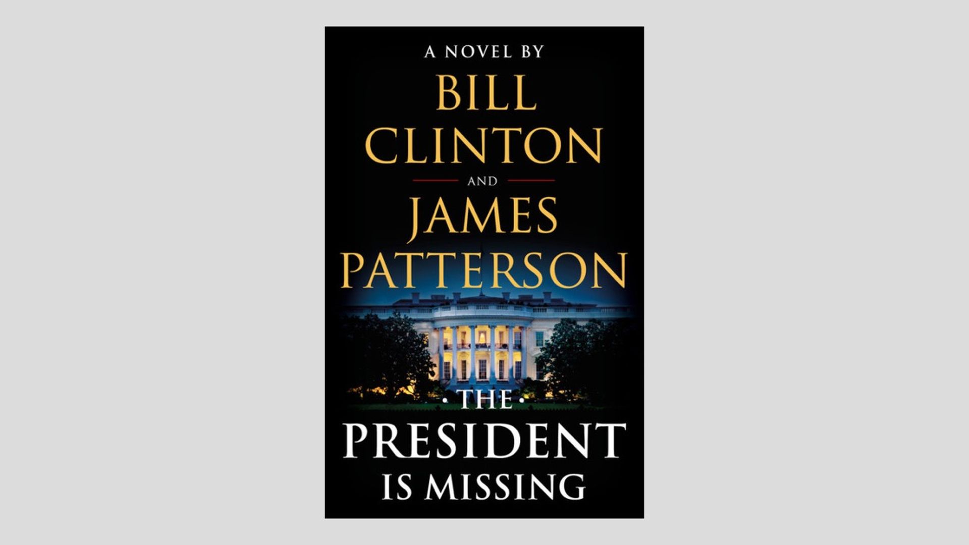 Bill Clinton and James Patterson's book, The President is Missing