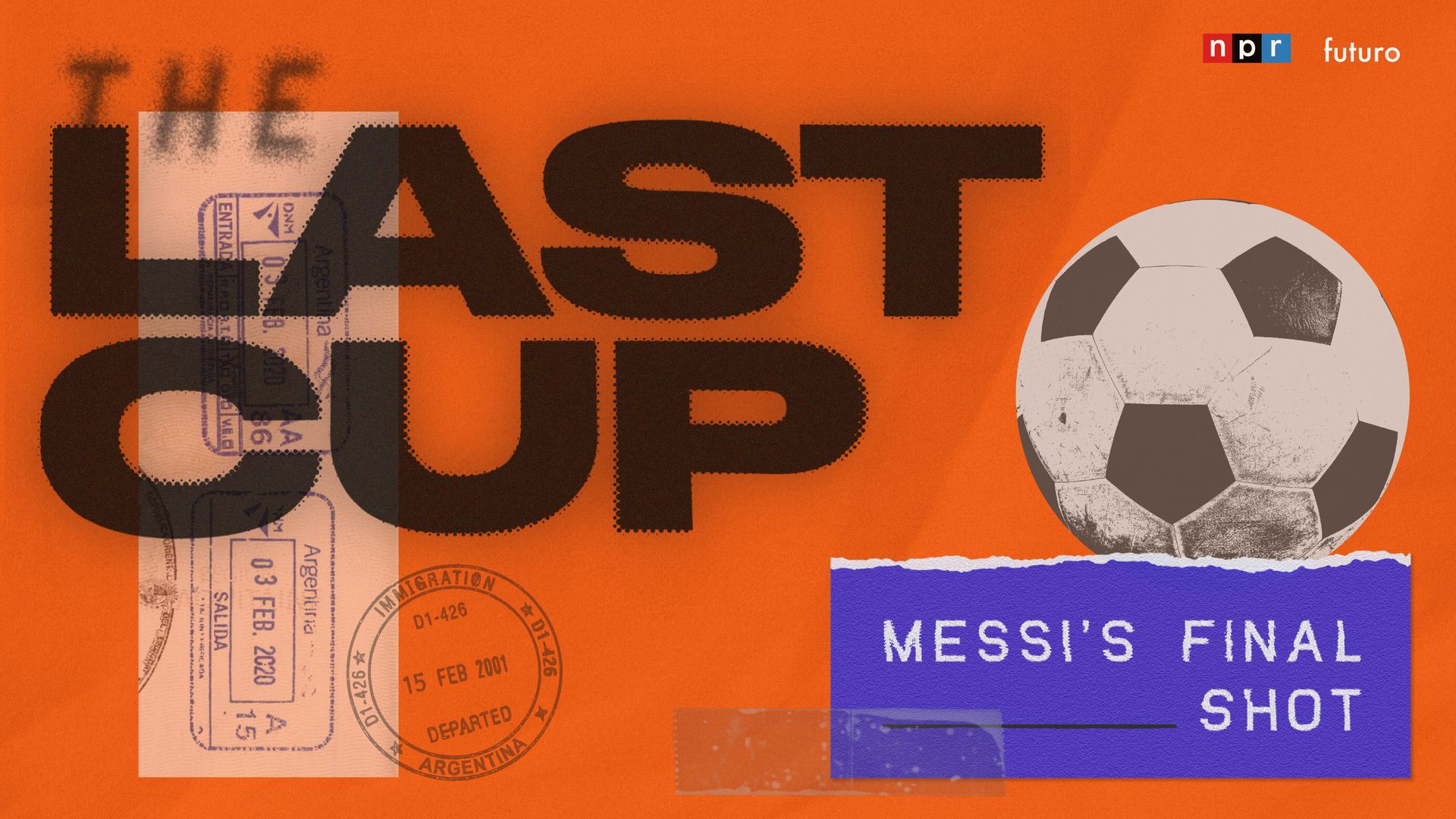 An image of a new podcast called "The Last Cup: Messi's Final Shot" with an orange background and a soccer ball 