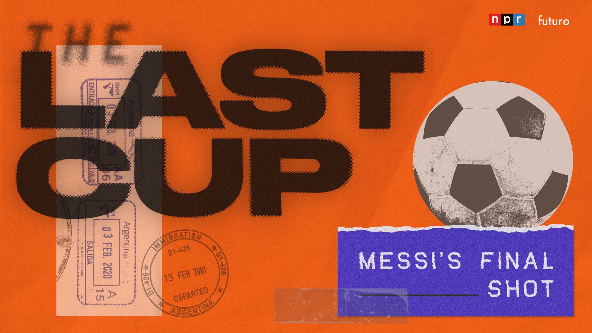An image of a new podcast called "The Last Cup: Messi's Final Shot" with an orange background and a soccer ball