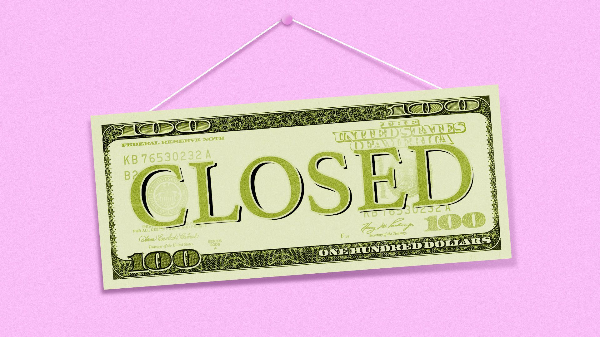 Illustration of a closed sign in the shape of a 100 dollar bill