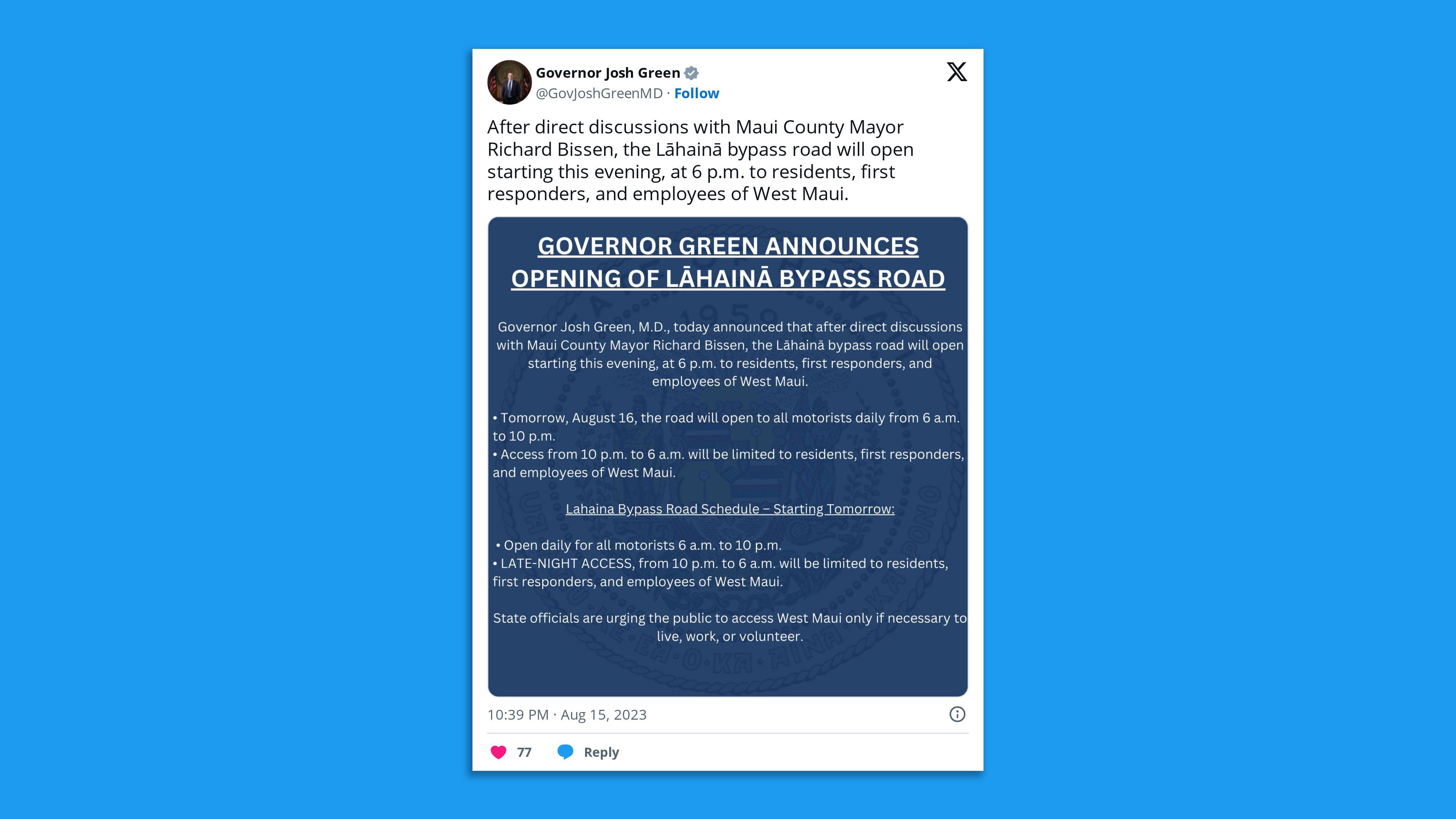 A screenshot of a tweet by Hawaii Gov. Josh Green, saying: "After direct discussions with Maui County Mayor Richard Bissen, the Lāhainā bypass road will open starting this evening, at 6 p.m. to residents, first responders, and employees of West Maui."