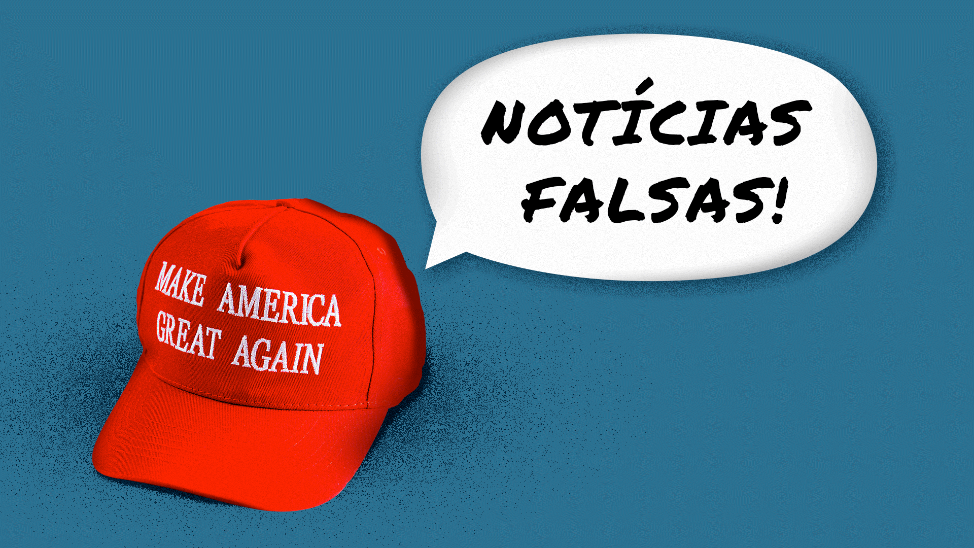 Photo illustration of a MAGA hat with a speech bubble that reads, "Notícias falsas!", or "Fake News!" in Portuguese.