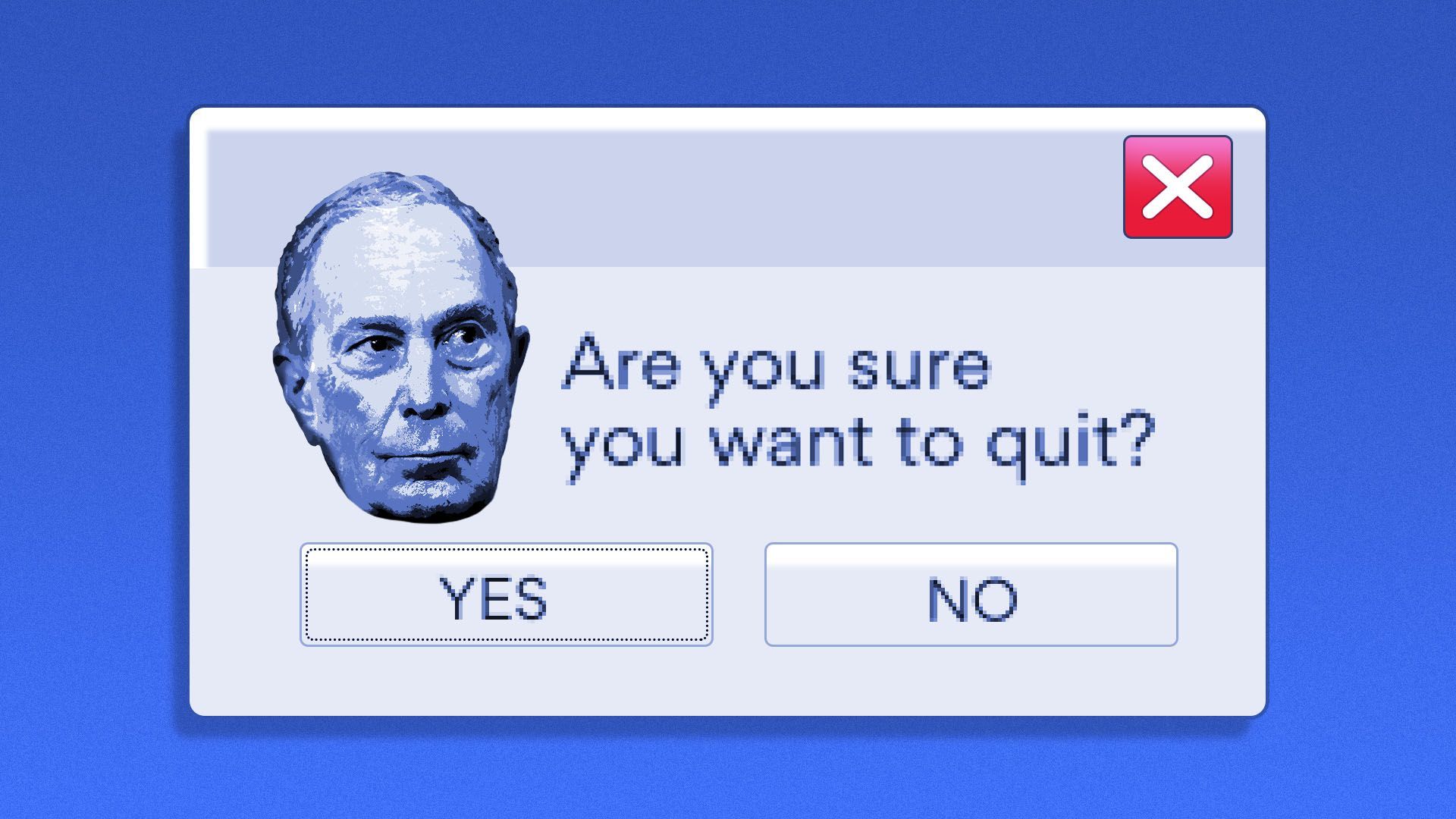 Illustration of a computer dialogue box that reads "are you sure you want to quit?" with an icon of Michael Bloomberg
